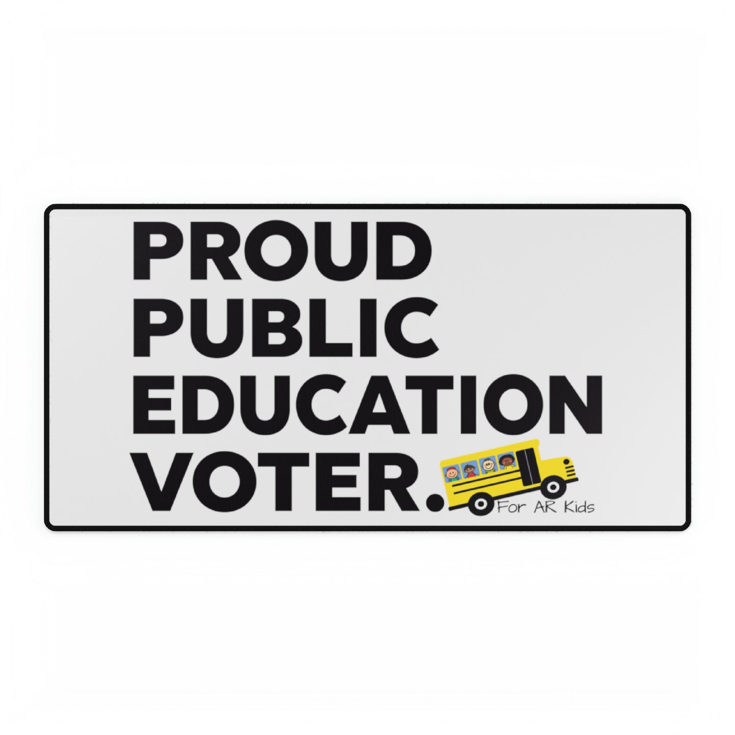 Proud Public Education Voter Desk Mats, AR Kids Desk Mats, Desk Pad, Office Gifts