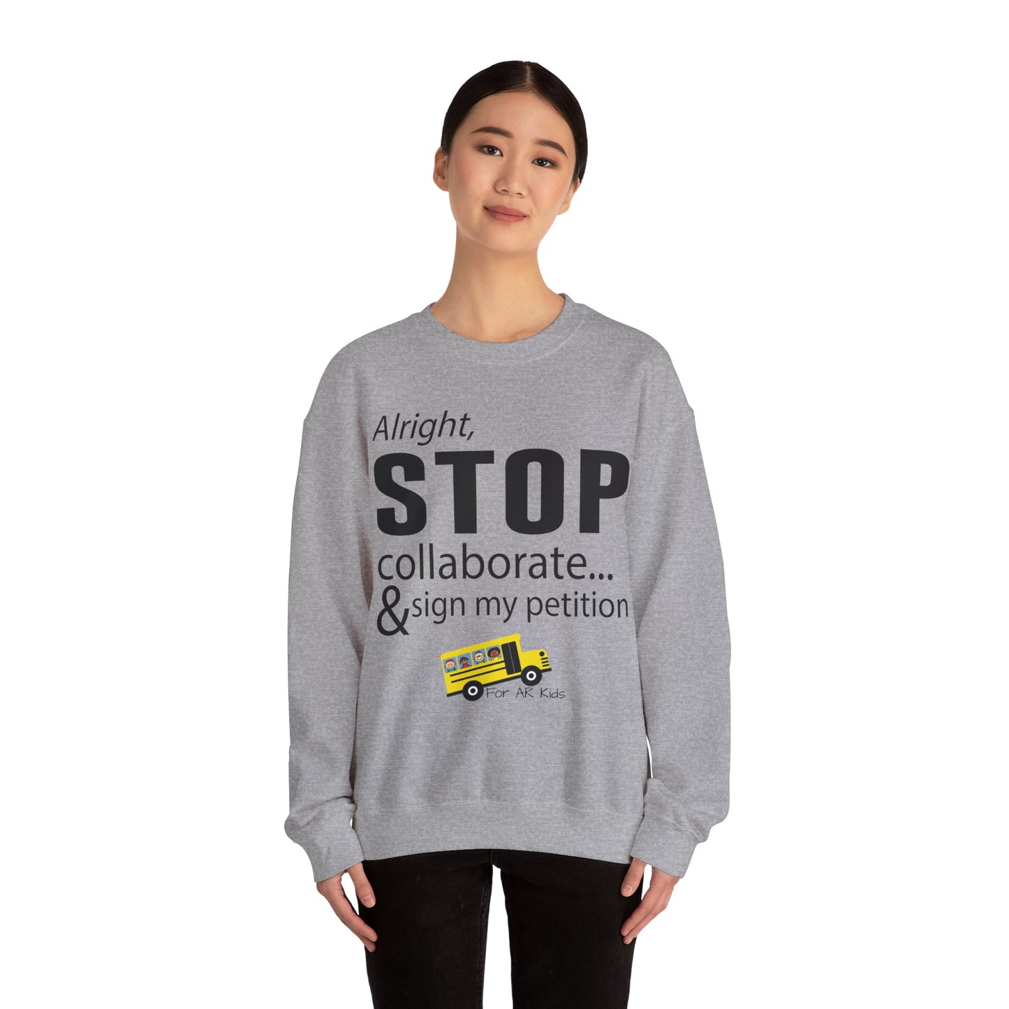 Alright Stop Collaborate and Sign My Petition Sweatshirt, AR Kids Sweatshirt, School Sweater