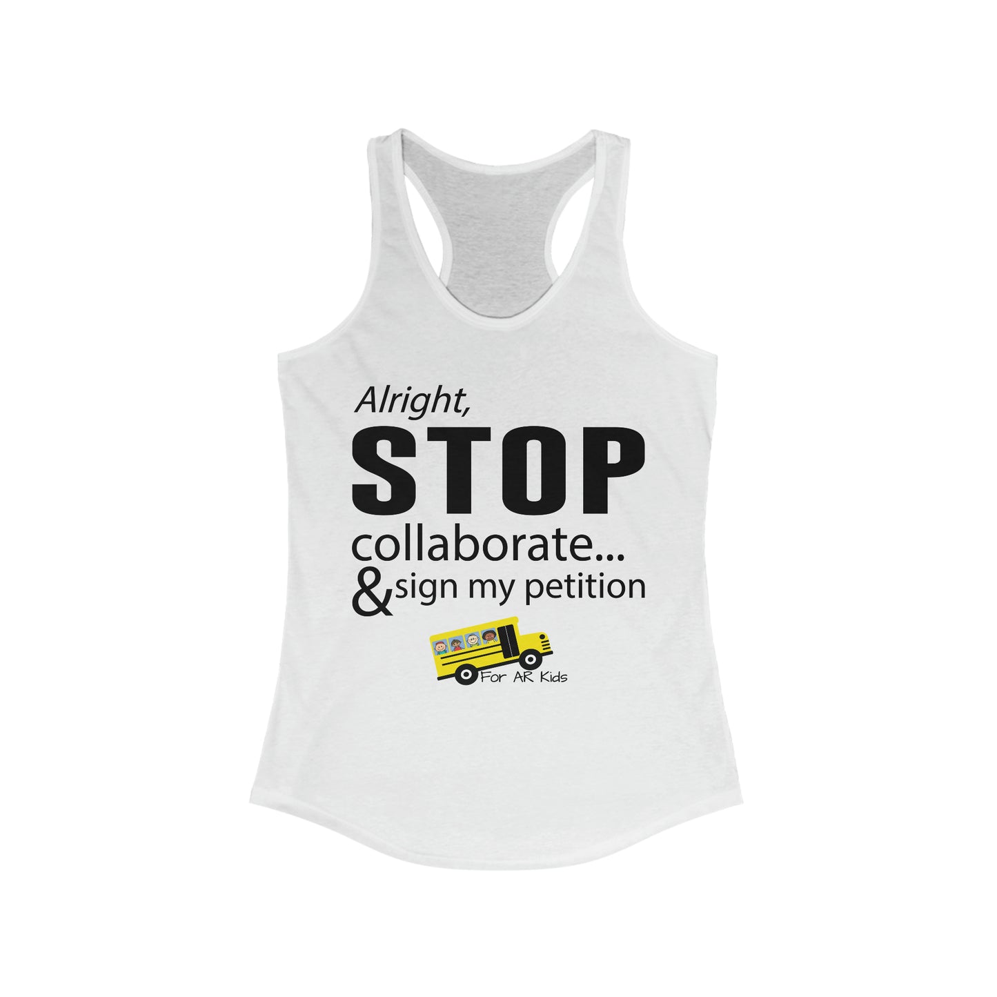 Alright Stop Collaborate and Sign My Petition Tank, AR Kids Tank, School Bus Tank, Educator Tank