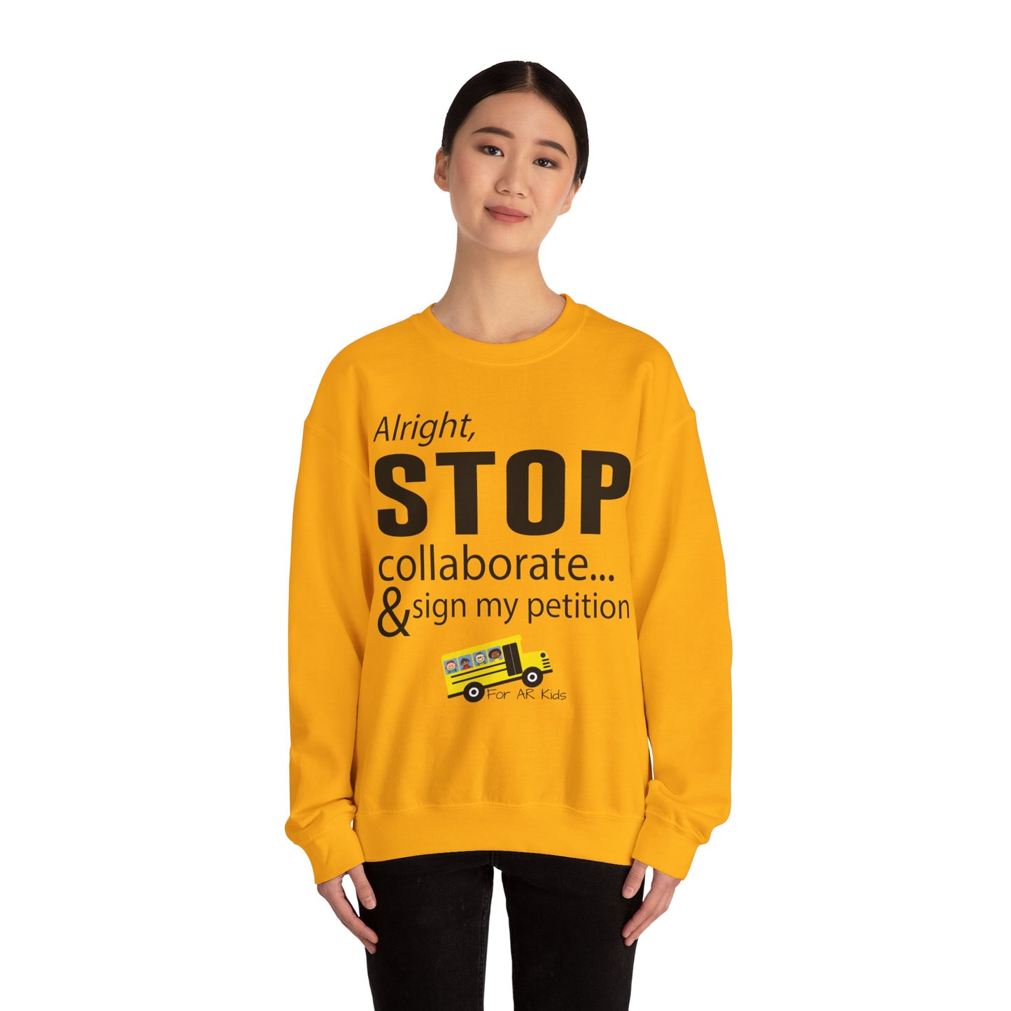 Alright Stop Collaborate and Sign My Petition Sweatshirt, AR Kids Sweatshirt, School Sweater