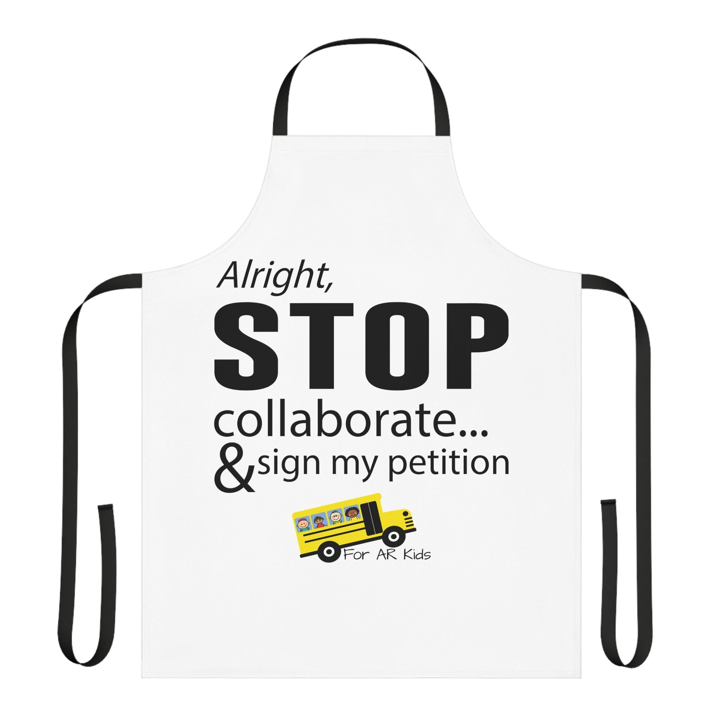 Alright Stop Collaborate and Sign My Petition Apron, 5-Color Straps (AOP), Kitchen Apron