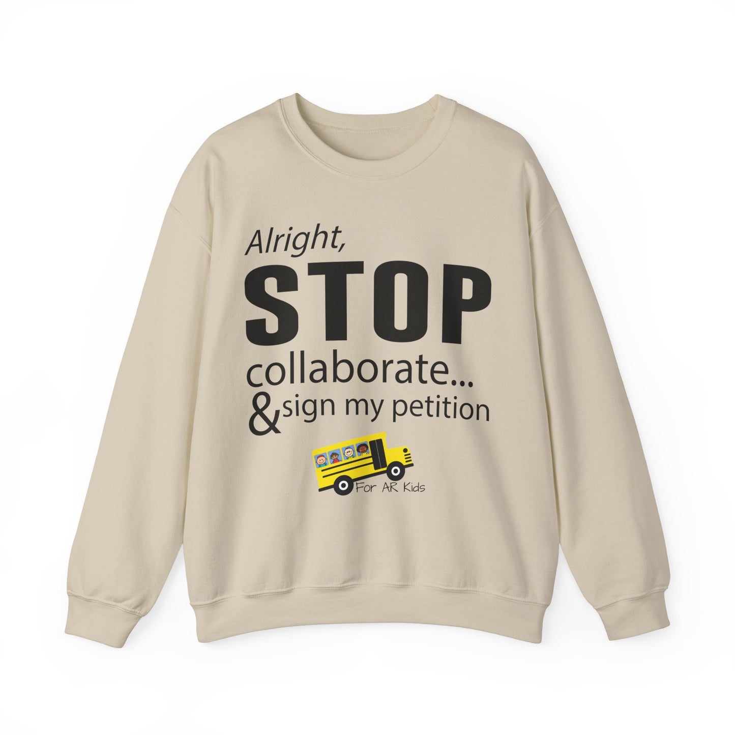 Alright Stop Collaborate and Sign My Petition Sweatshirt, AR Kids Sweatshirt, School Sweater