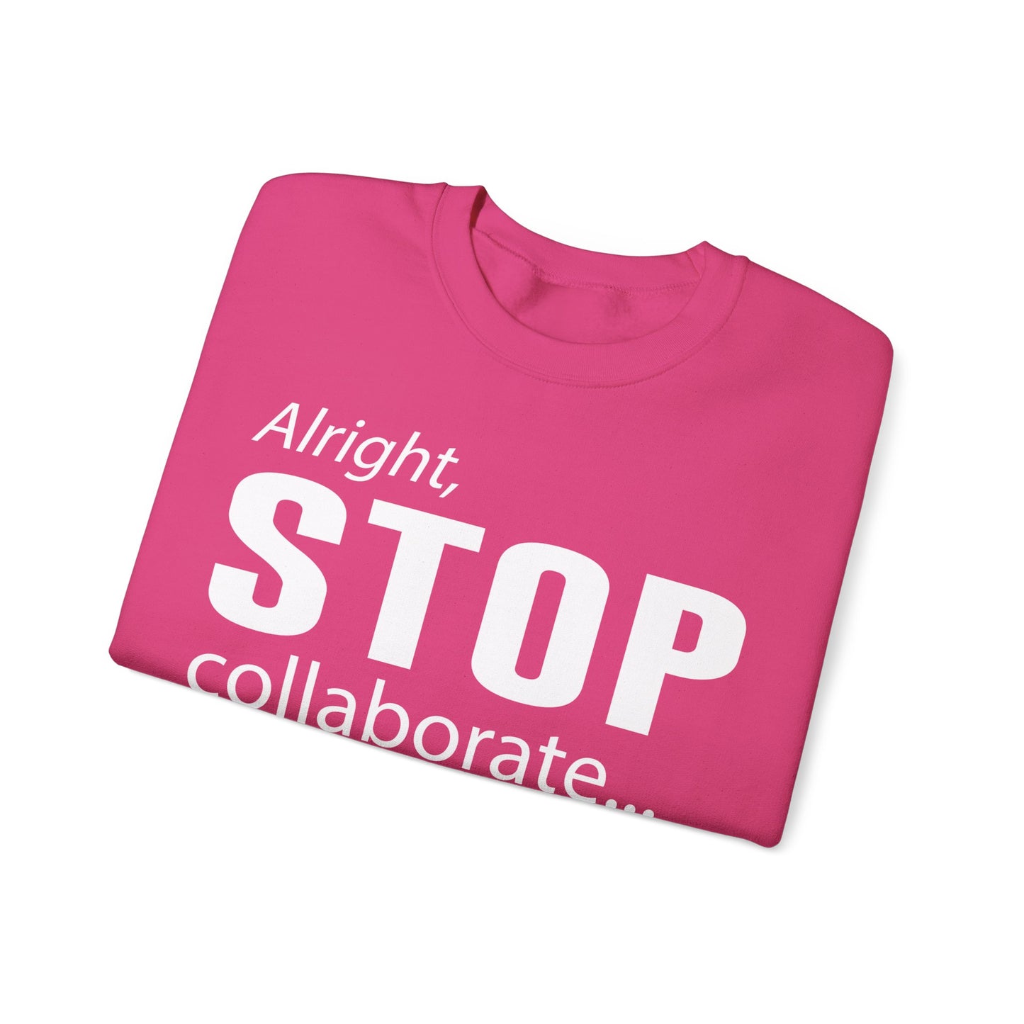 Alright Stop Collaborate and Sign My Petition Sweatshirt, AR Kids Sweatshirt, School Sweater