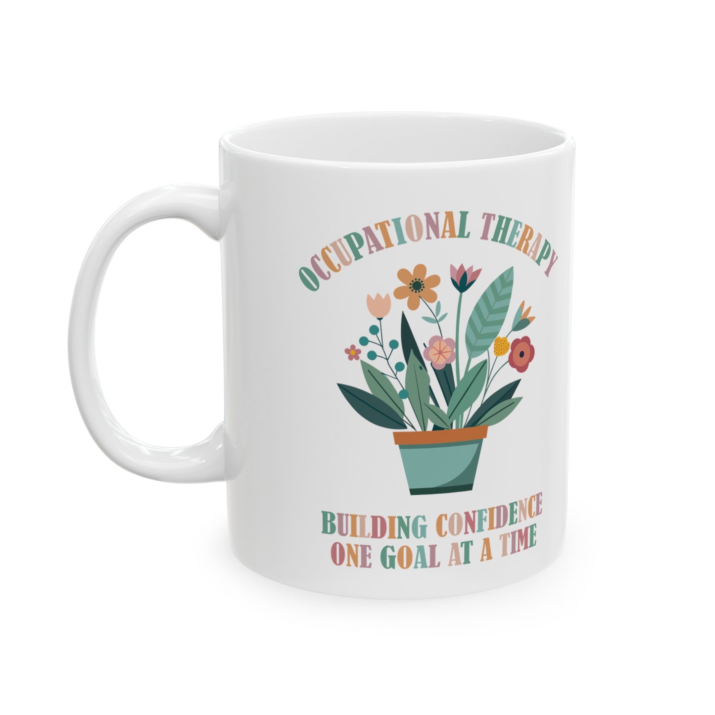 Occupational Therapy Mugs, Building Confidence One Goal At A Time Mugs