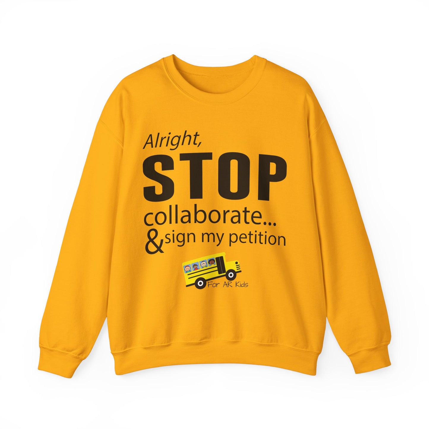 Alright Stop Collaborate and Sign My Petition Sweatshirt, AR Kids Sweatshirt, School Sweater