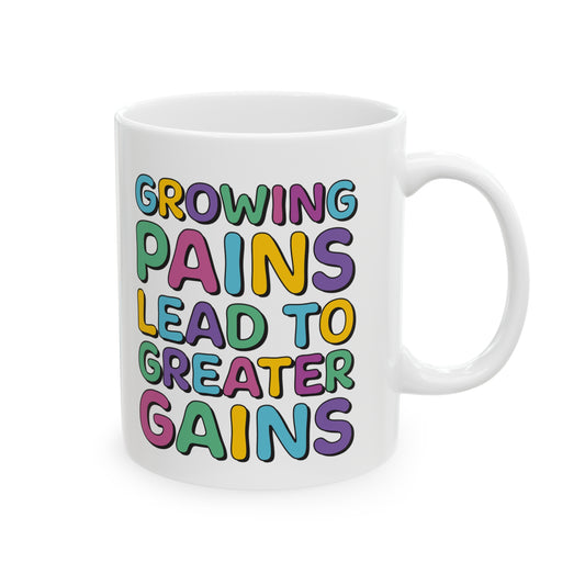 Growing Pains Lead To Greater Gains Mugs, Occupational Therapy Mugs, OT Mugs, Therapist Mugs