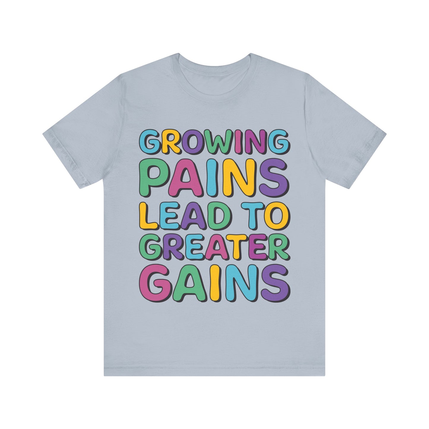 Growing Pains Lead To Greater Gains Shirt, Occupational Therapy Shirt