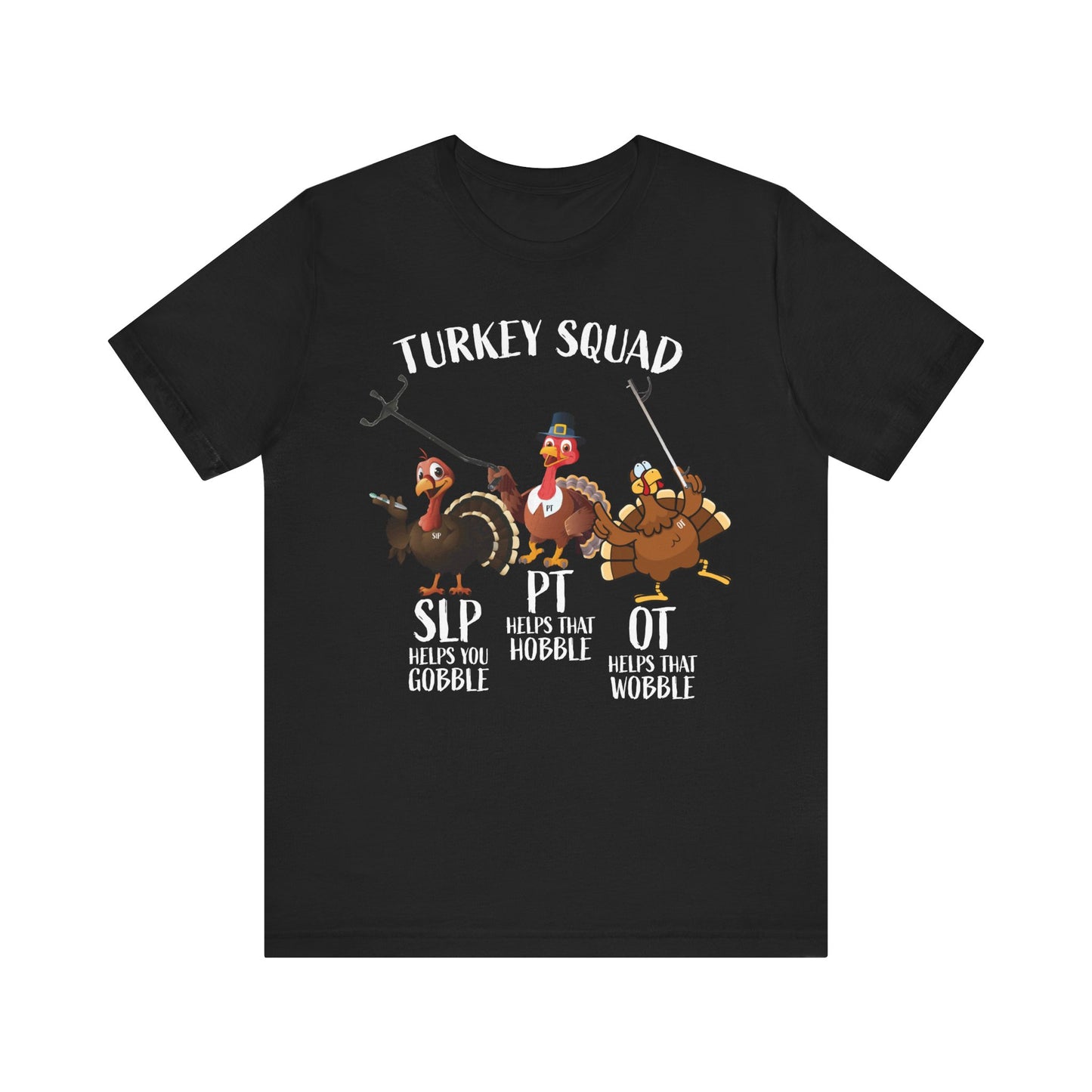 Turkey Squad Shirt, Therapist Shirt, SLP Shirt, PT Shirt, OT Shirt