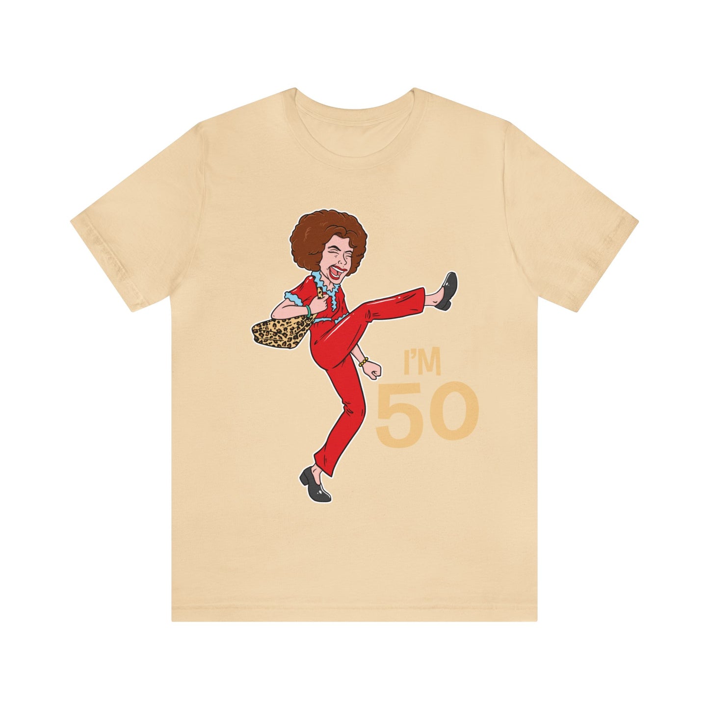 I'm 50 years old shirt, I'm Sally Shirt, Kick Shirt, Stretch and Kick Shirt