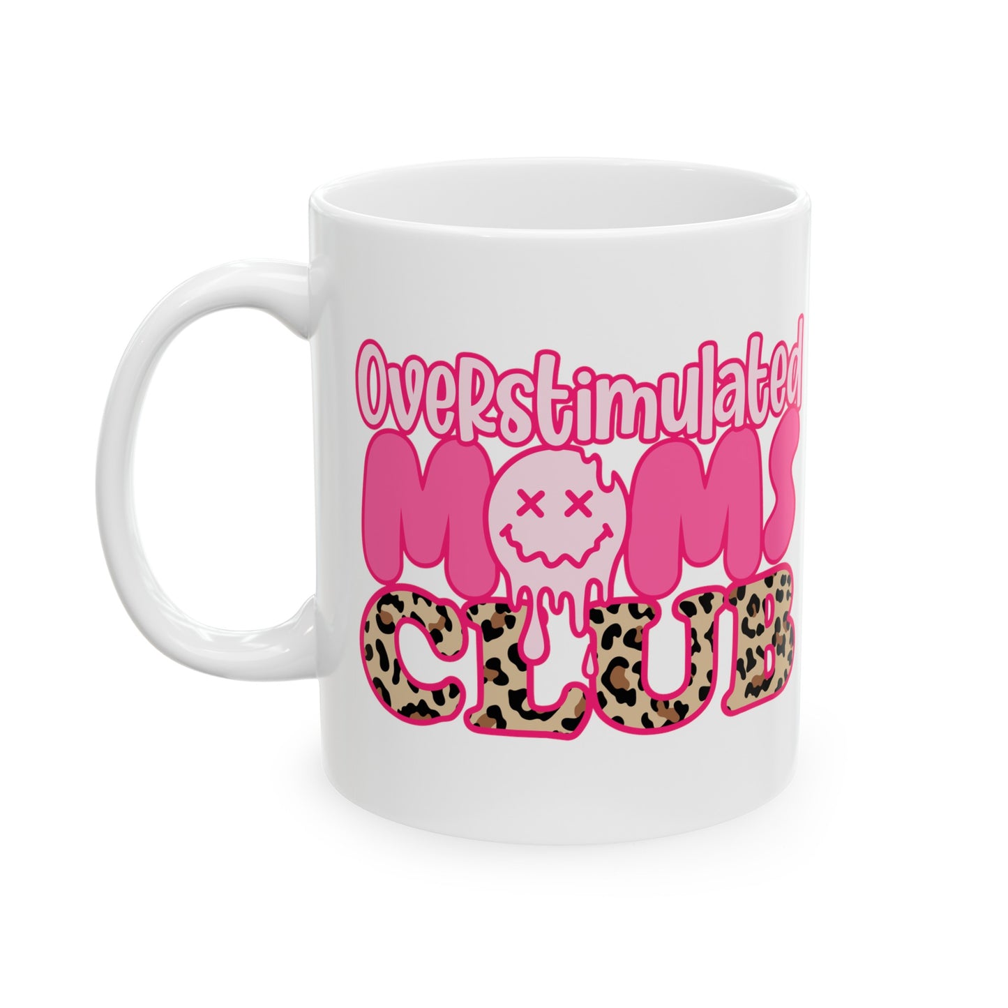 Overstimulated Moms Club Mugs, Happy Mother's Day Mugs, Nana Mugs, Moms Mugs, Grandma Mugs