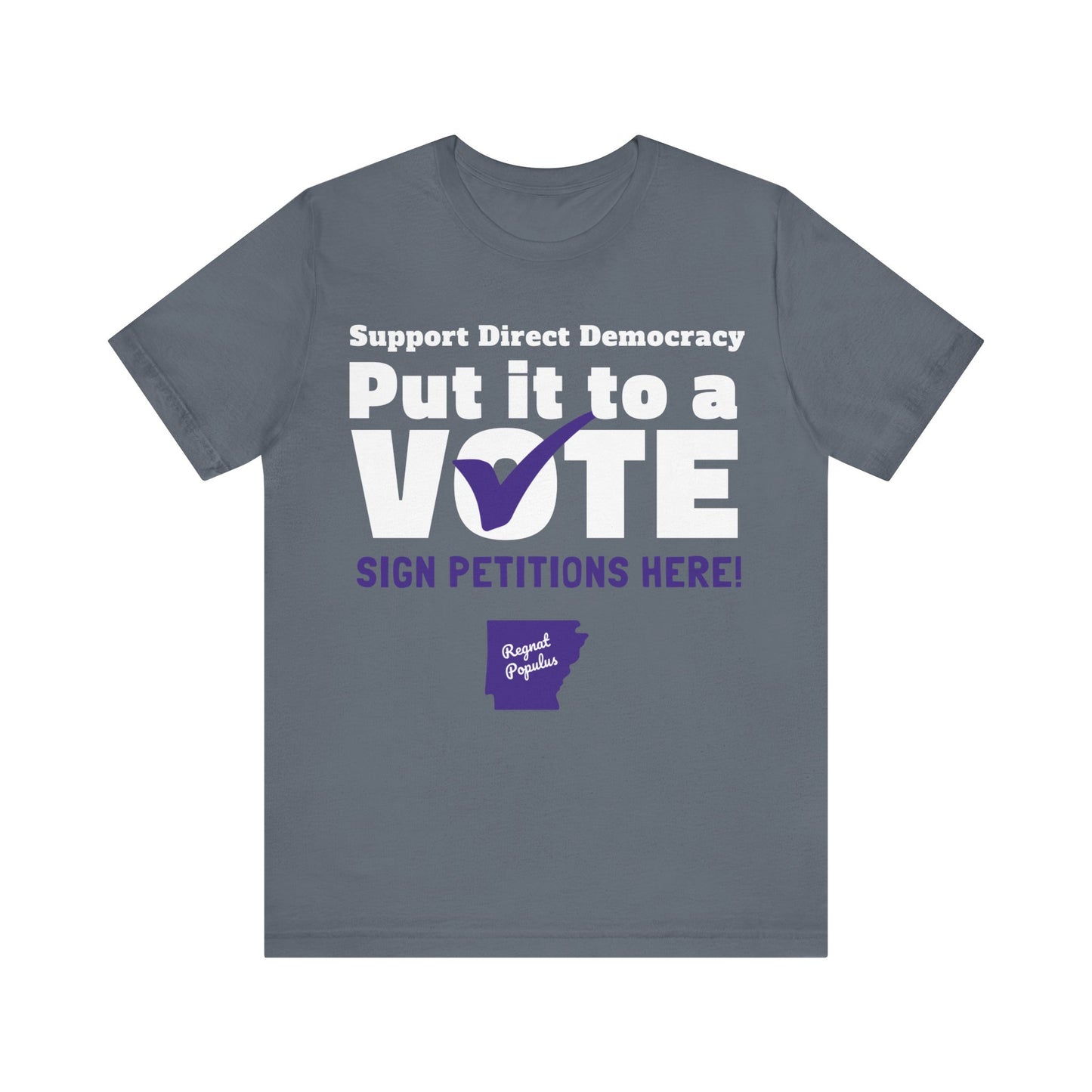 Support Direct Democracy Put It To A Vote Sign Petition Here Shirt, Regnat Populus Shirt, Politics Shirt