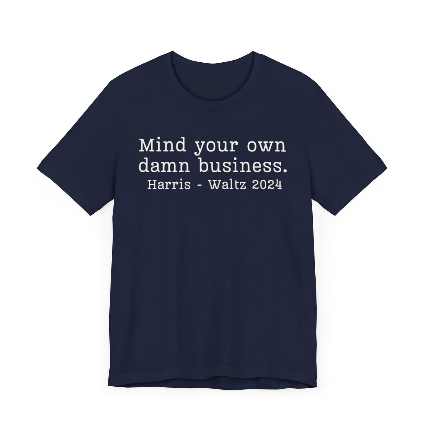 Mind Your Own Damn Business Shirt, Kamala Shirt, Election 2024