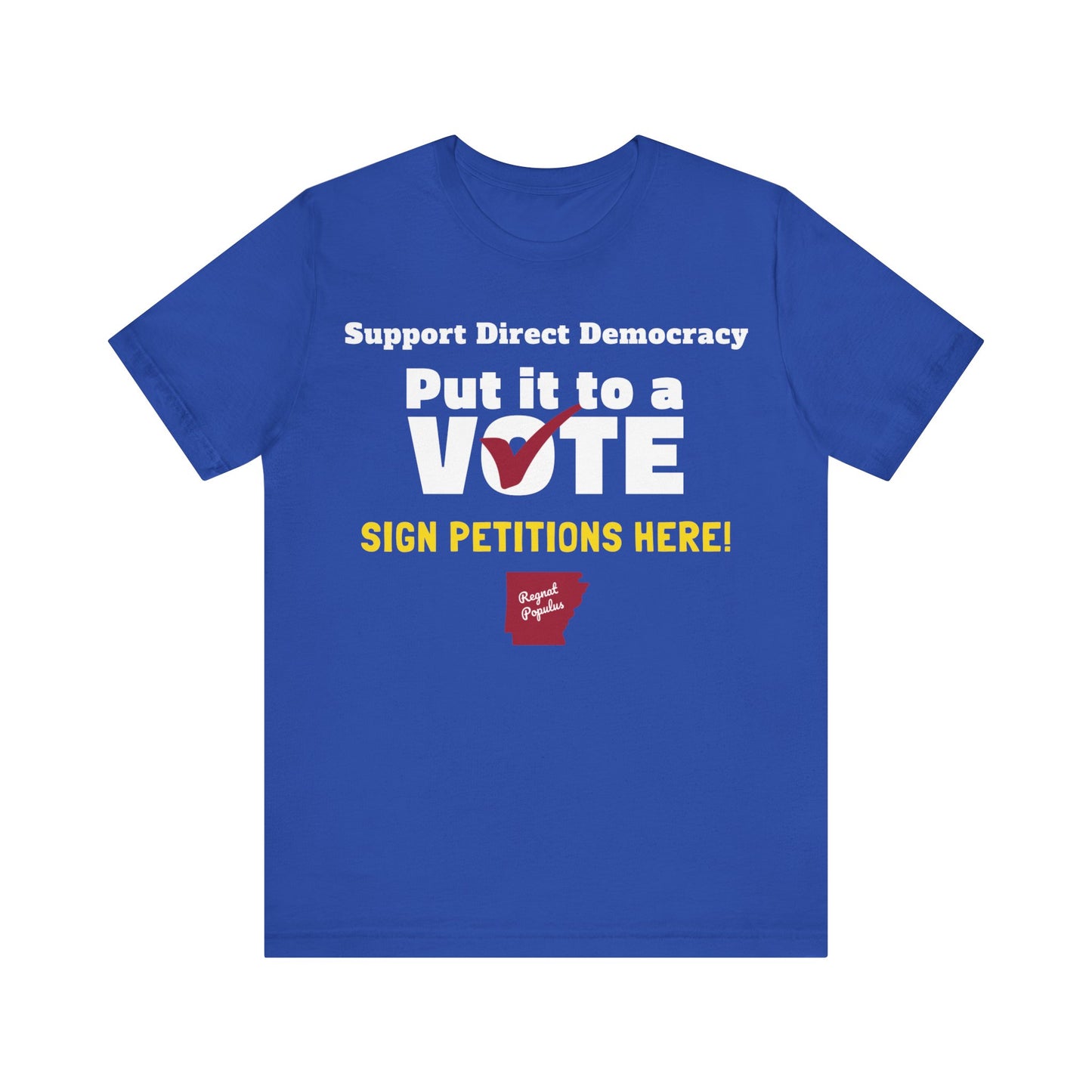 Support Direct Democracy Put It To A Vote Sign Petitions Here Shirt, Regnat Populus Shirt