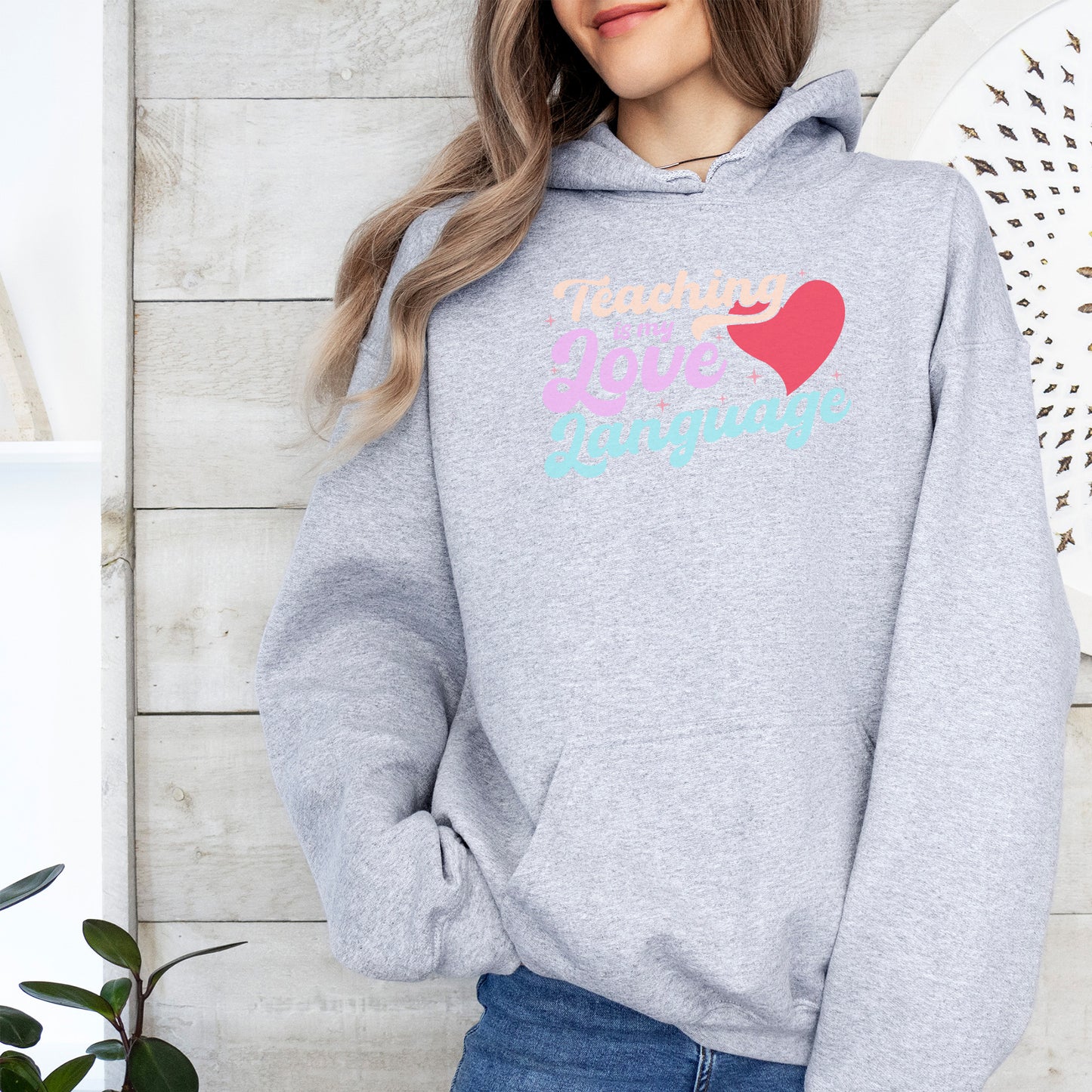 Teaching Is My Love Language Hoodies