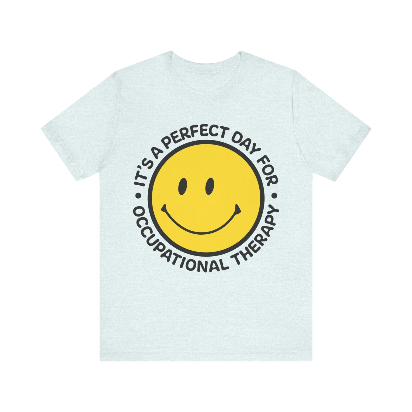 It's A Perfect Day For Occupational Therapy Shirt, OT Shirt, Therapist Shirt