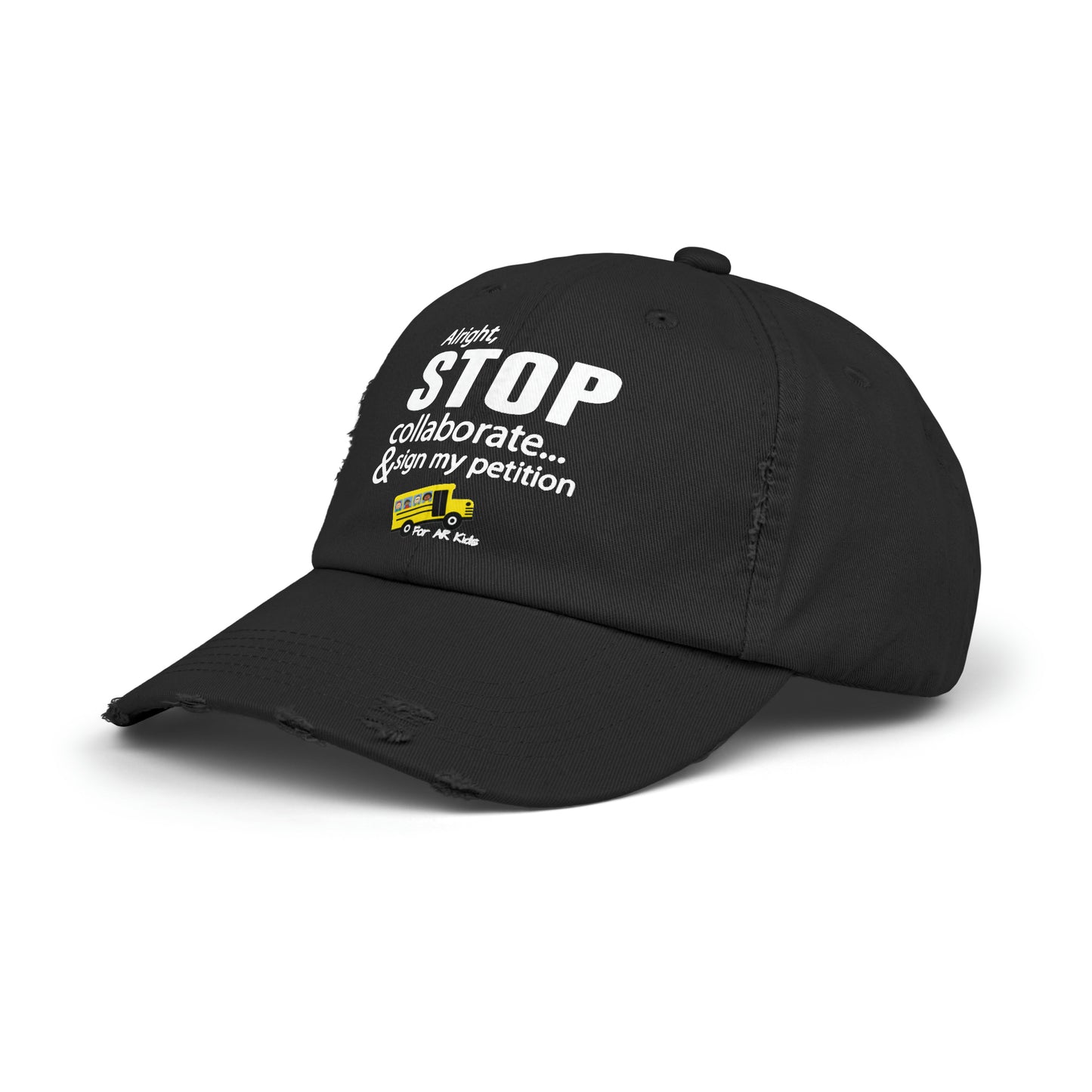 Alright Stop Collaborate and Sign My Petition Baseball Cap, AR Kids Hat, Distressed Cap