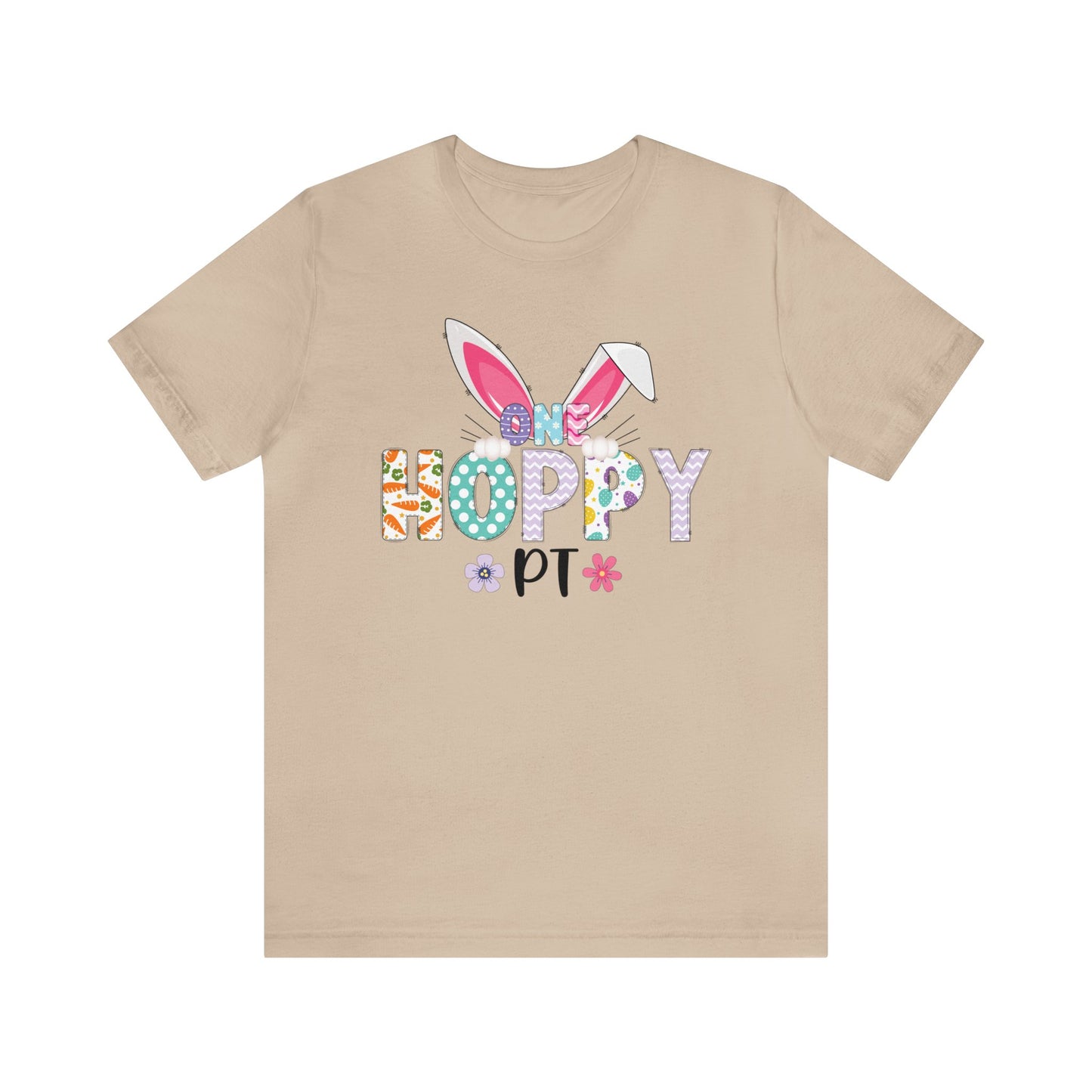 One Hoppy PT Shirt, Easter Shirt, Bunny Shirt, Happy Easter Shirt, Easter Bunny Shirt, Therapist Shirt