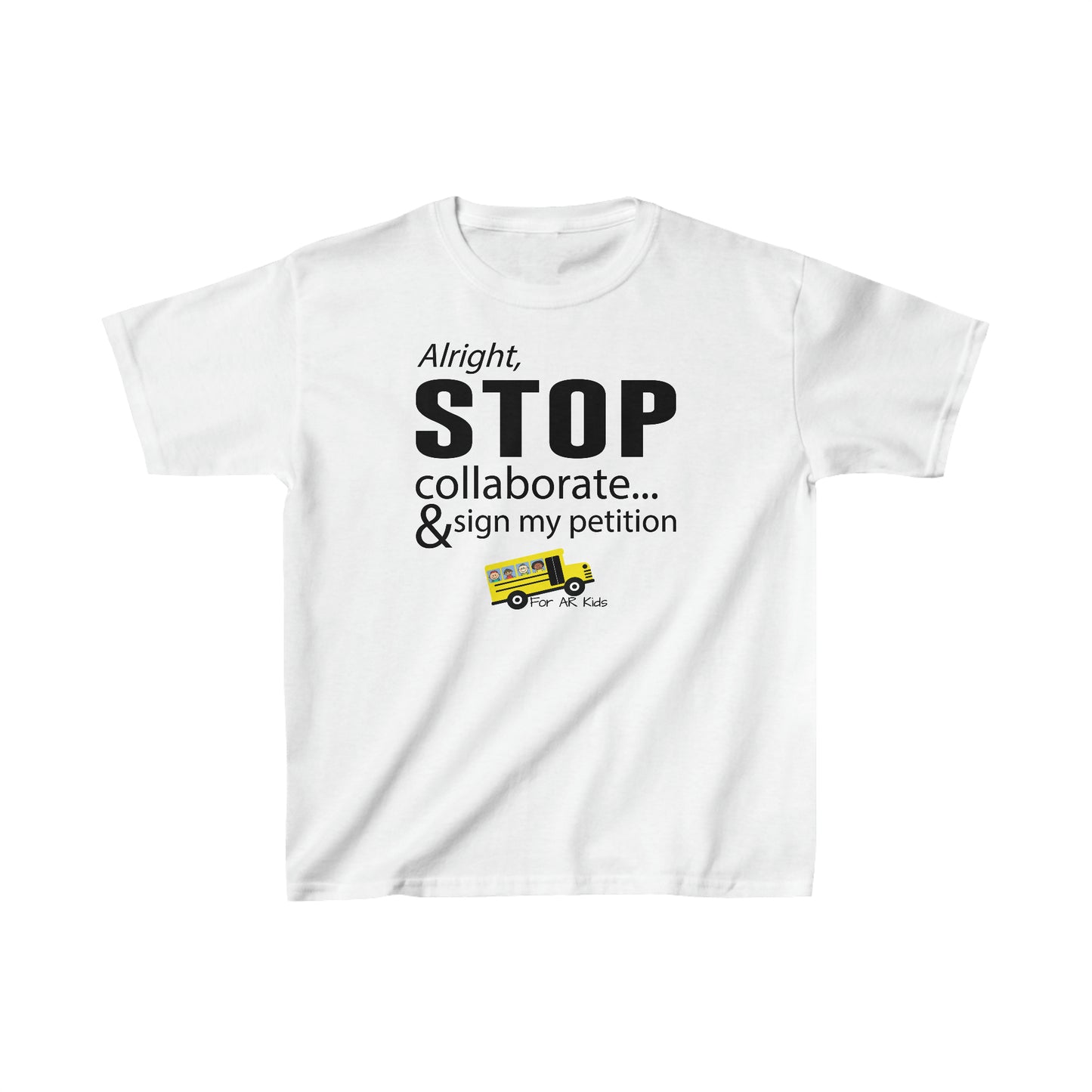 Alright Stop Collaborate And Sign My Petition Kids Shirt, AR Kids Shirt, School Bus Shirt, Youth Shirt