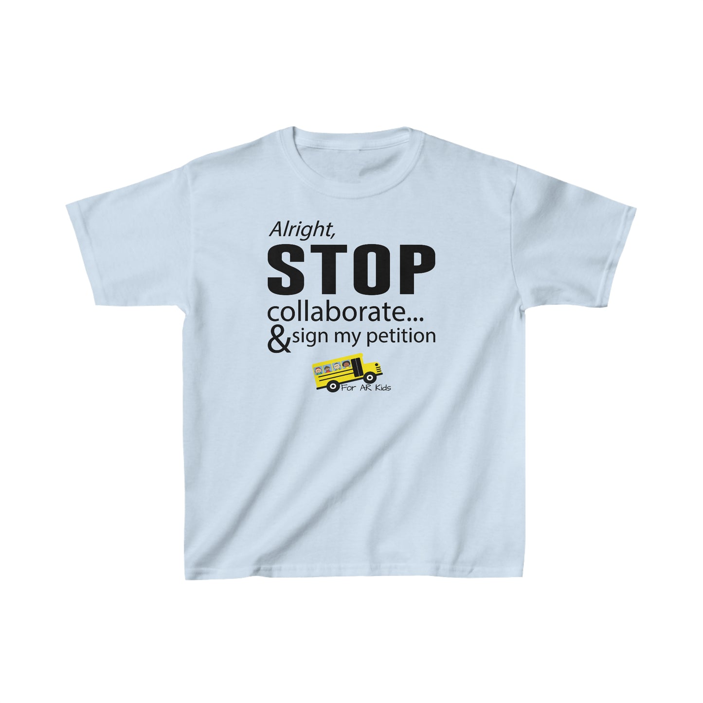 Alright Stop Collaborate And Sign My Petition Kids Shirt, AR Kids Shirt, School Bus Shirt, Youth Shirt