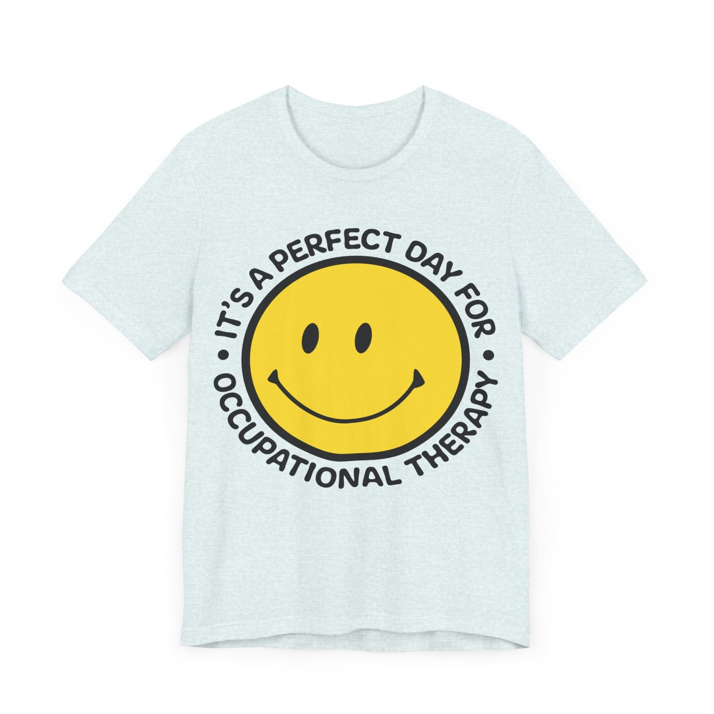 It's A Perfect Day For Occupational Therapy Shirt, OT Shirt, Therapist Shirt