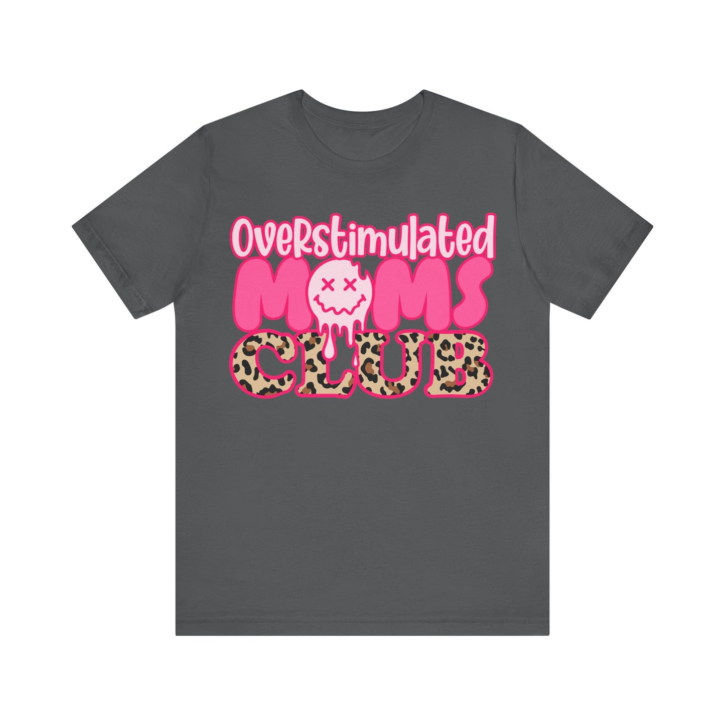 Overstimulated Moms Club Shirt, Happy Mother's Day Gift, Nana Shirt, Mom Shirt, Funny Mom Tshirt, Mama Shirt