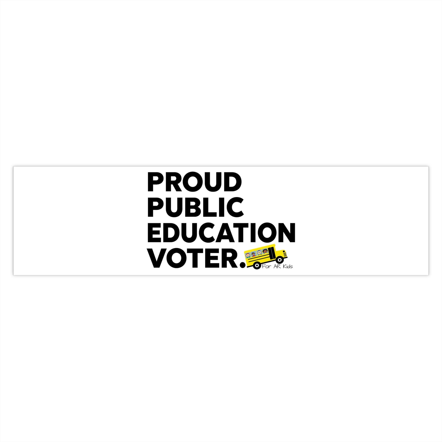 Proud Public Education Voter Bumper Stickers, School Bus Bumper Stickers, AR Kids Bumper Stickers, Cute School Bus