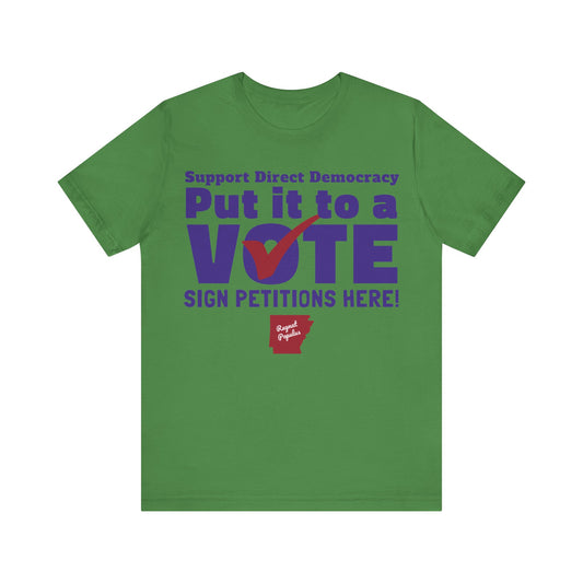 Support Direct Democracy Put It To A Vote Sign Petitions Here Shirt, Regnat Populus Shirt, Politics Shirt