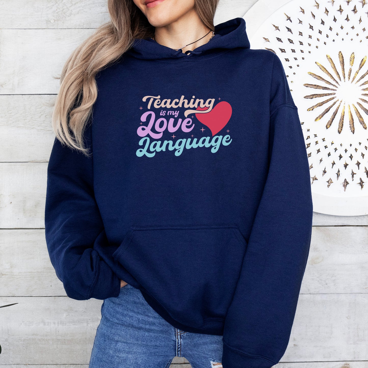 Teaching Is My Love Language Hoodies