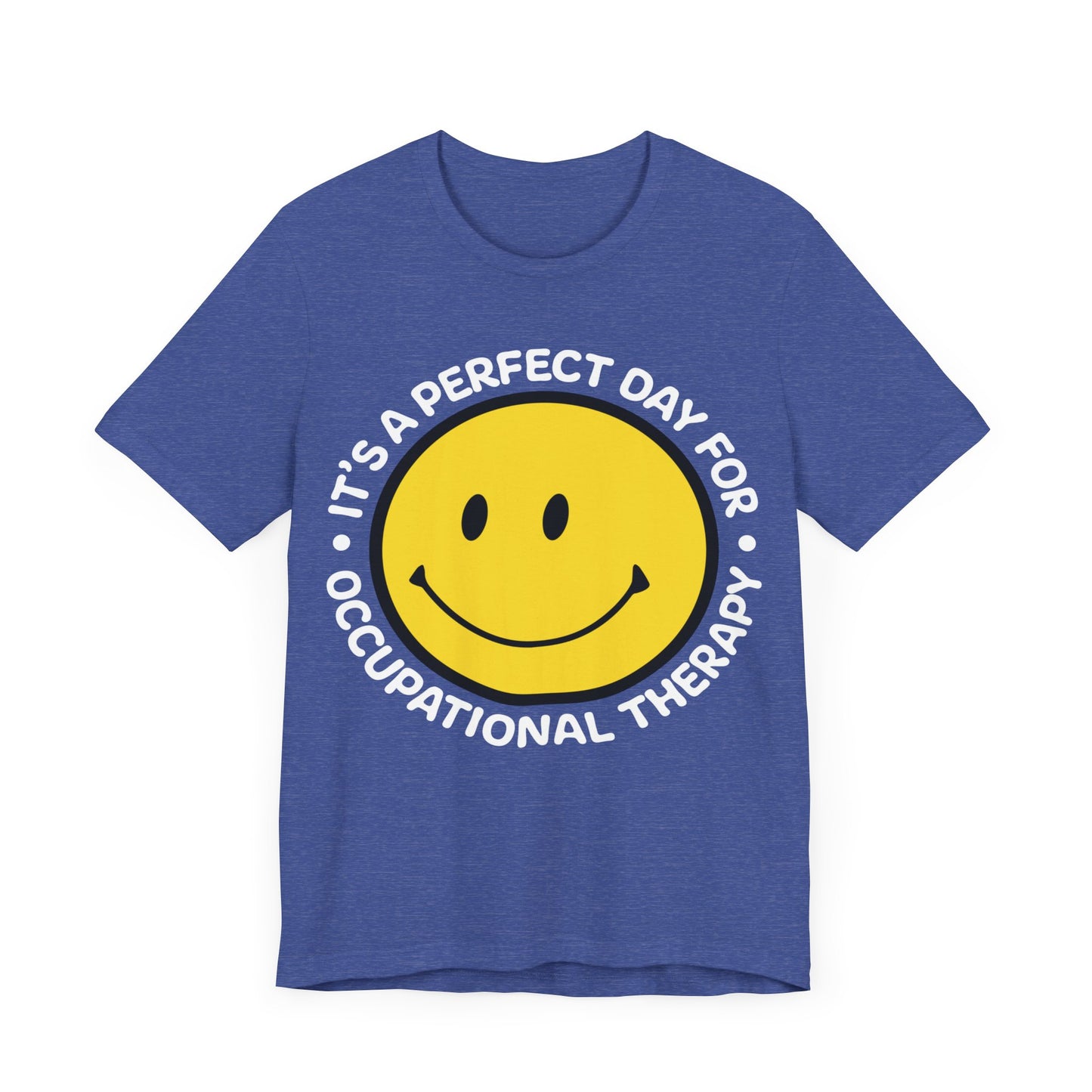 It's A Perfect Day For Occupational Therapy Shirt, OT Shirt, Therapist Shirt