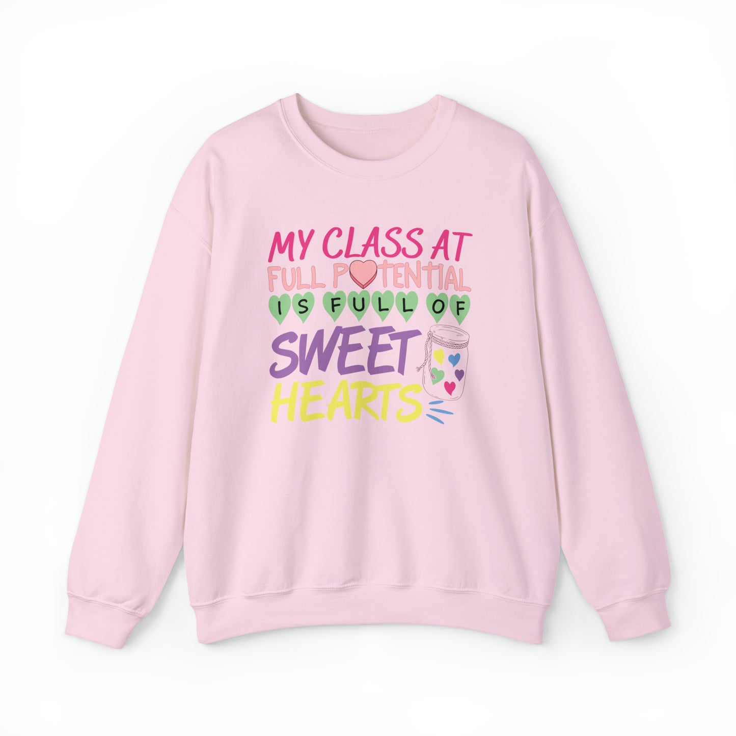 My Class At Full Potential Is Full Of Sweet Hearts Crewneck Sweatshirt Unisex Heavy Blend Gildan