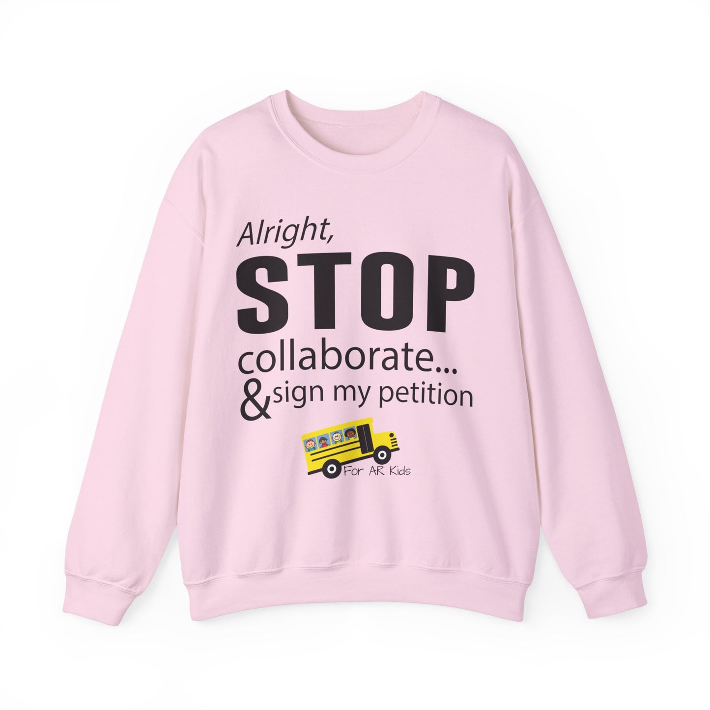 Alright Stop Collaborate and Sign My Petition Sweatshirt, AR Kids Sweatshirt, School Sweater