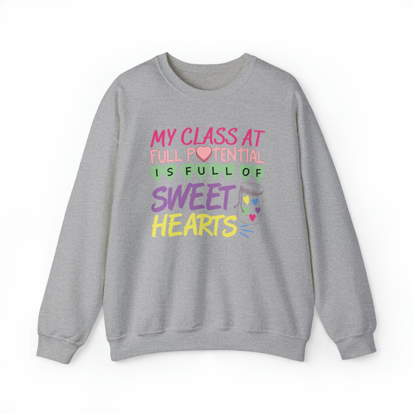 My Class At Full Potential Is Full Of Sweet Hearts Crewneck Sweatshirt Unisex Heavy Blend Gildan