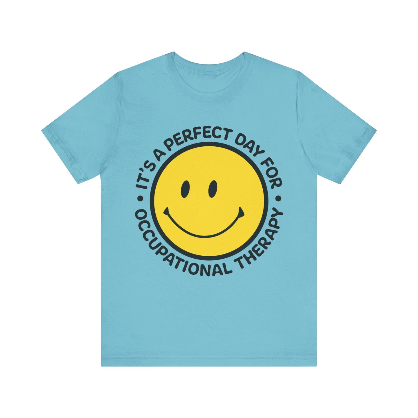 It's A Perfect Day For Occupational Therapy Shirt, OT Shirt, Therapist Shirt