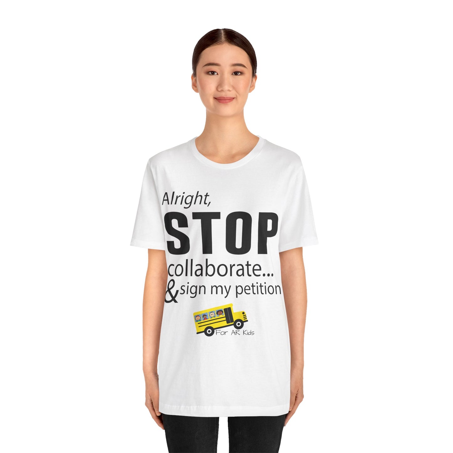 Alright Stop Collaborate and Sign My Petiton Shirt, AR Kids Shirt, School Bus Shirt