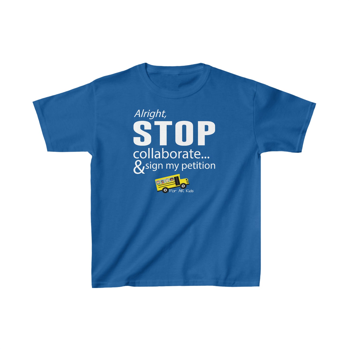 Alright Stop Collaborate And Sign My Petition Kids Shirt, AR Kids Shirt, School Bus Shirt, Youth Shirt