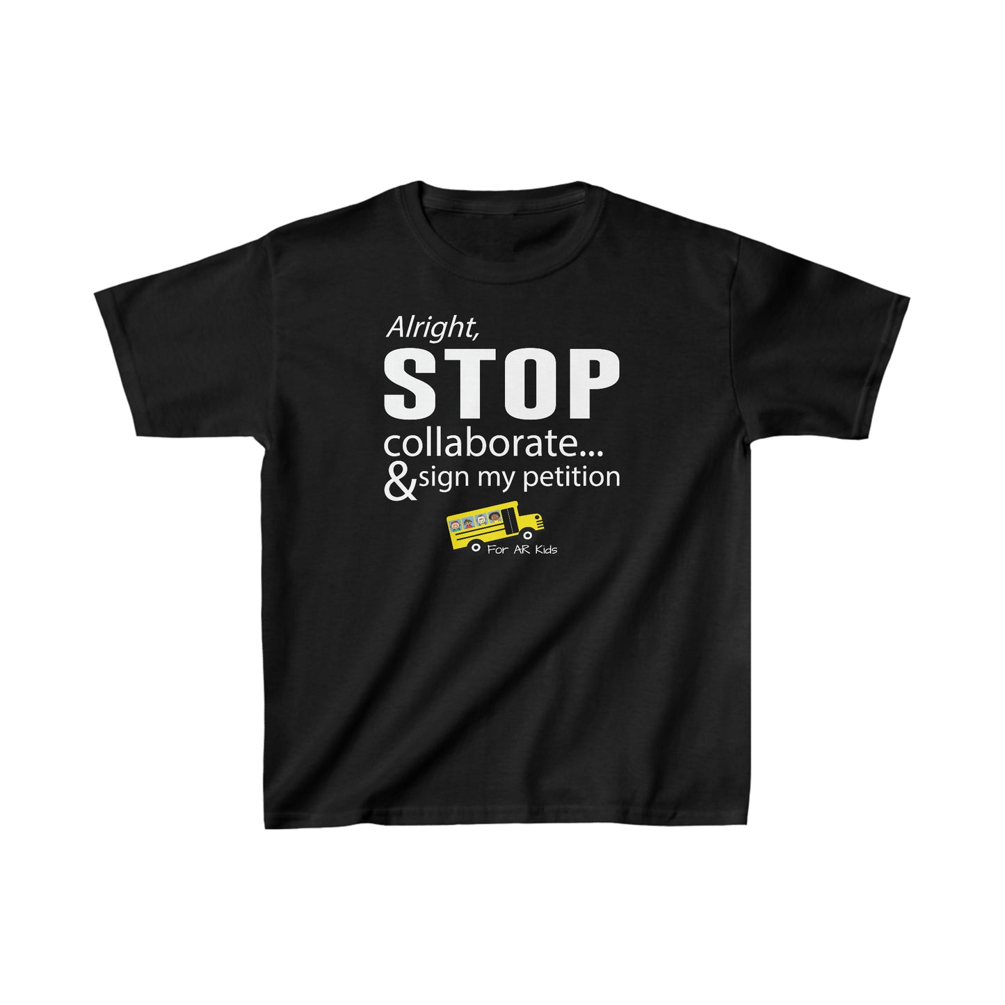 Alright Stop Collaborate And Sign My Petition Kids Shirt, AR Kids Shirt, School Bus Shirt, Youth Shirt