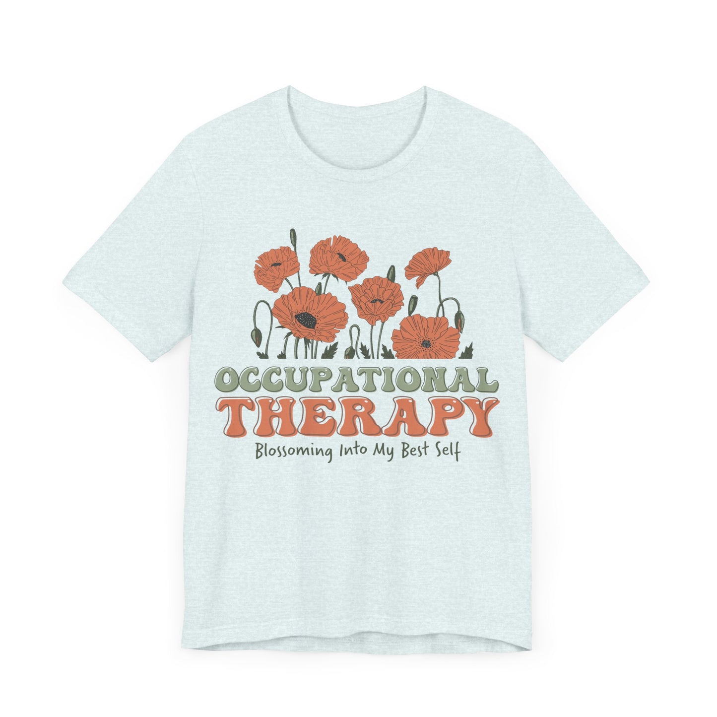 Occupational Therapy Shirt, Blossoming Into My Best Self Shirt, OT Shirt, Gift for Therapist,