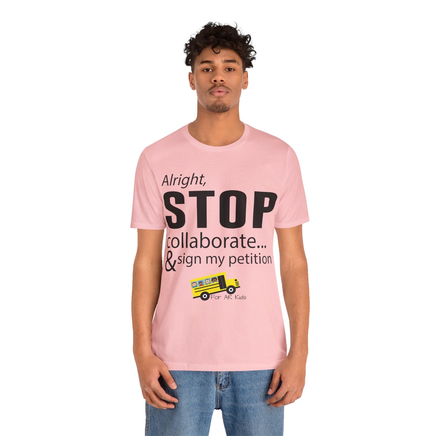 Alright Stop Collaborate and Sign My Petiton Shirt, AR Kids Shirt, School Bus Shirt