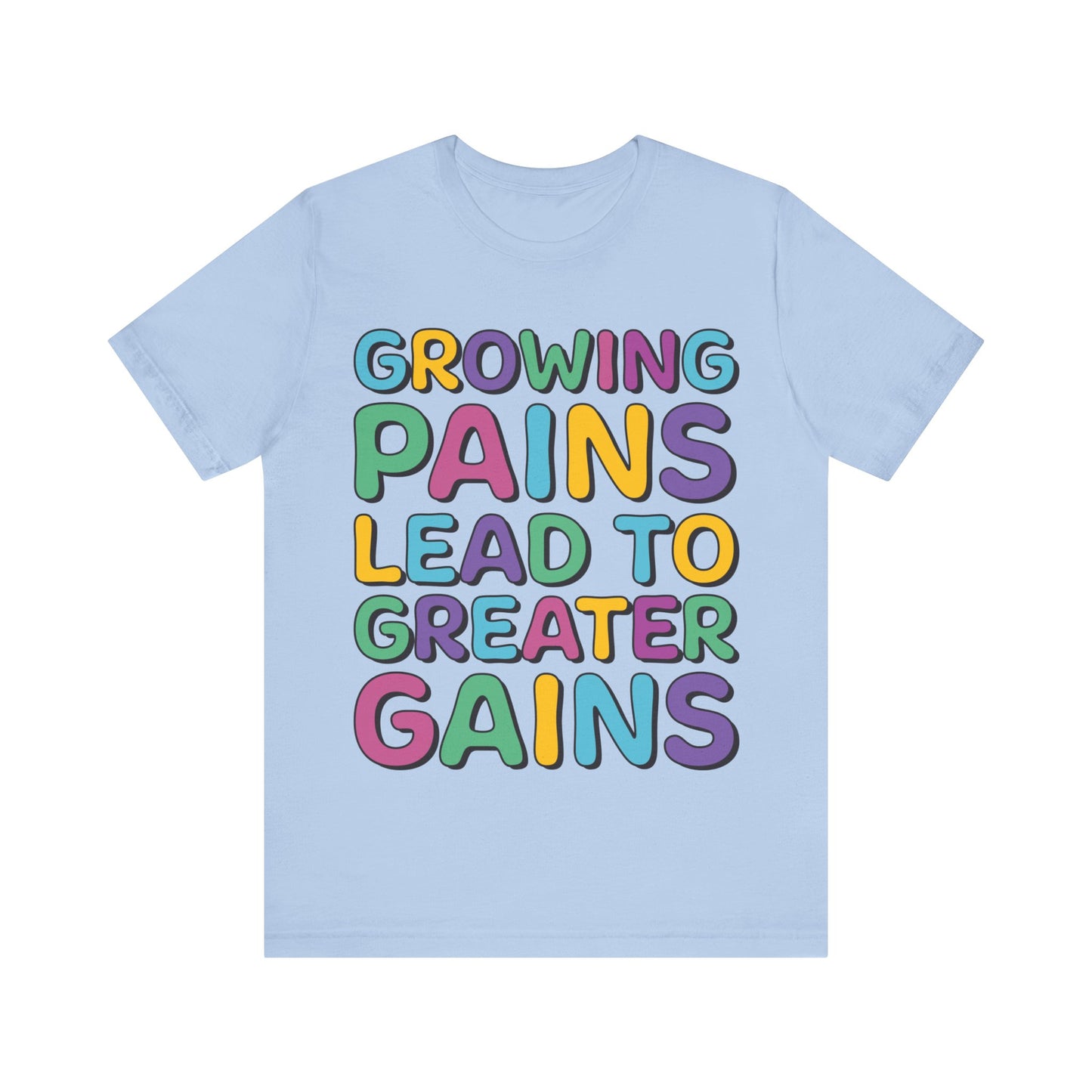 Growing Pains Lead To Greater Gains Shirt, Occupational Therapy Shirt