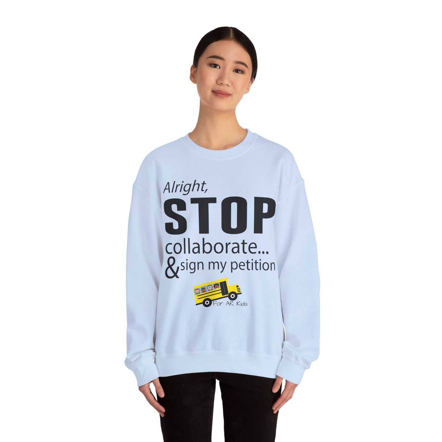 Alright Stop Collaborate and Sign My Petition Sweatshirt, AR Kids Sweatshirt, School Sweater