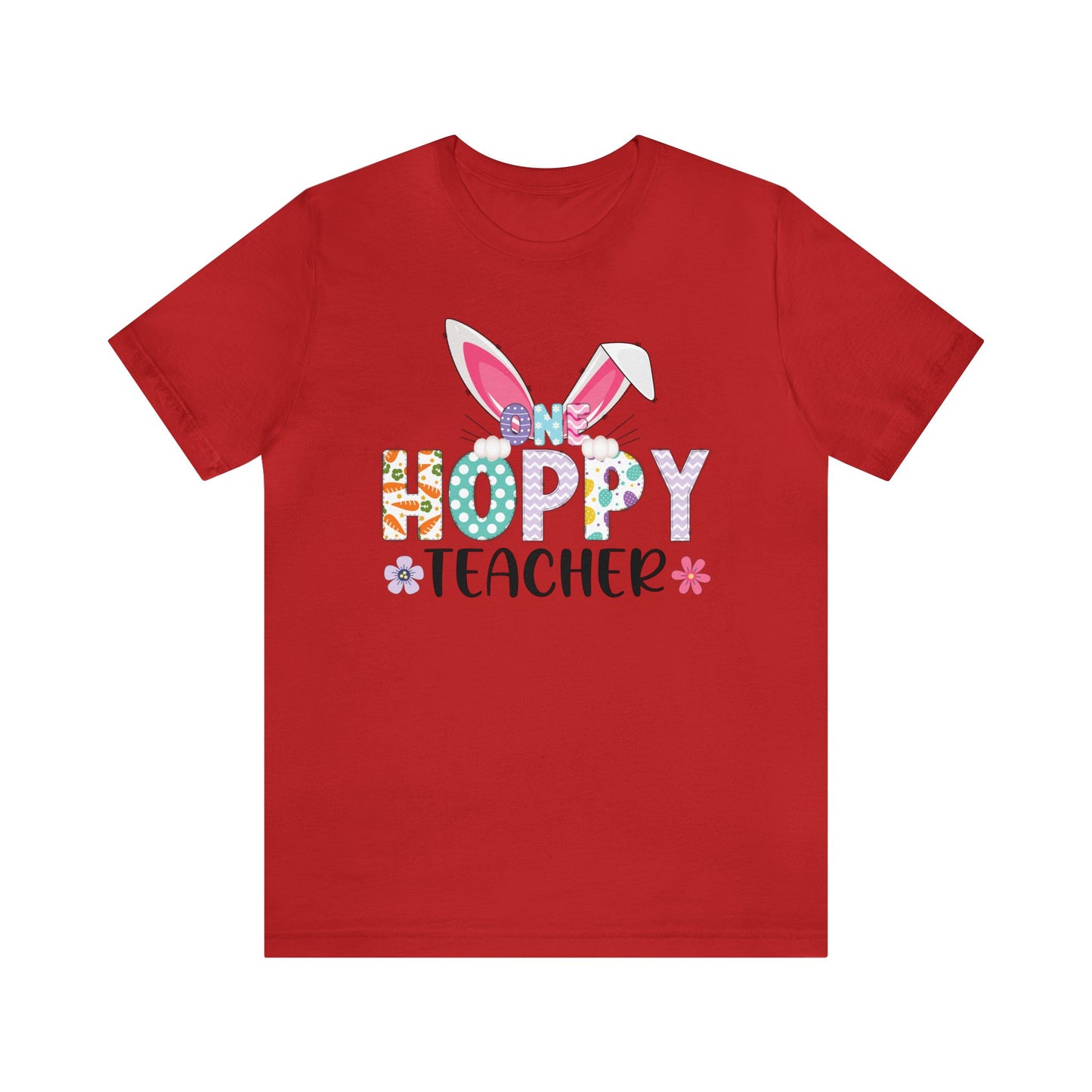 One Hoppy Teacher Shirt, Easter Shirt, Bunny Shirt, Happy Easter Teacher Shirt, Easter Bunny Shirt