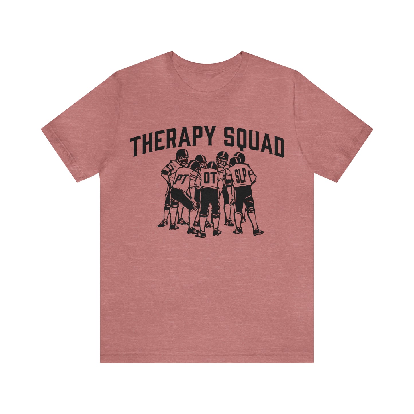 Therapy Team Shirt, Physical Therapist Shirt, Occupational Therapist Shirt, Rehab Squad Shirt, Rehab Team Shirt, Therapy Week Shirt, OT Tee