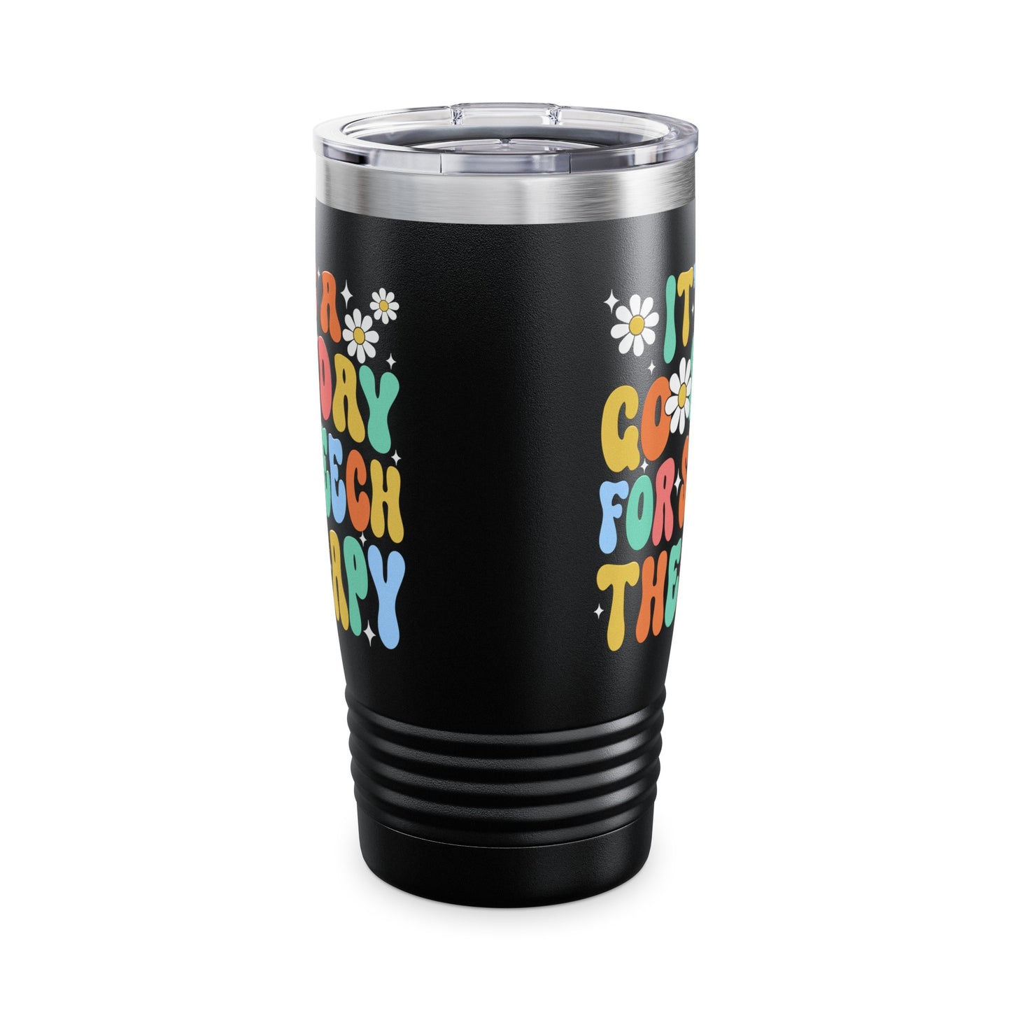 Its A Good Day For Speech Therapy Tumbler, Speech Pathologist Tumbler, SLP Tumbler, Therapist Tumbler, Therapy Tumbler