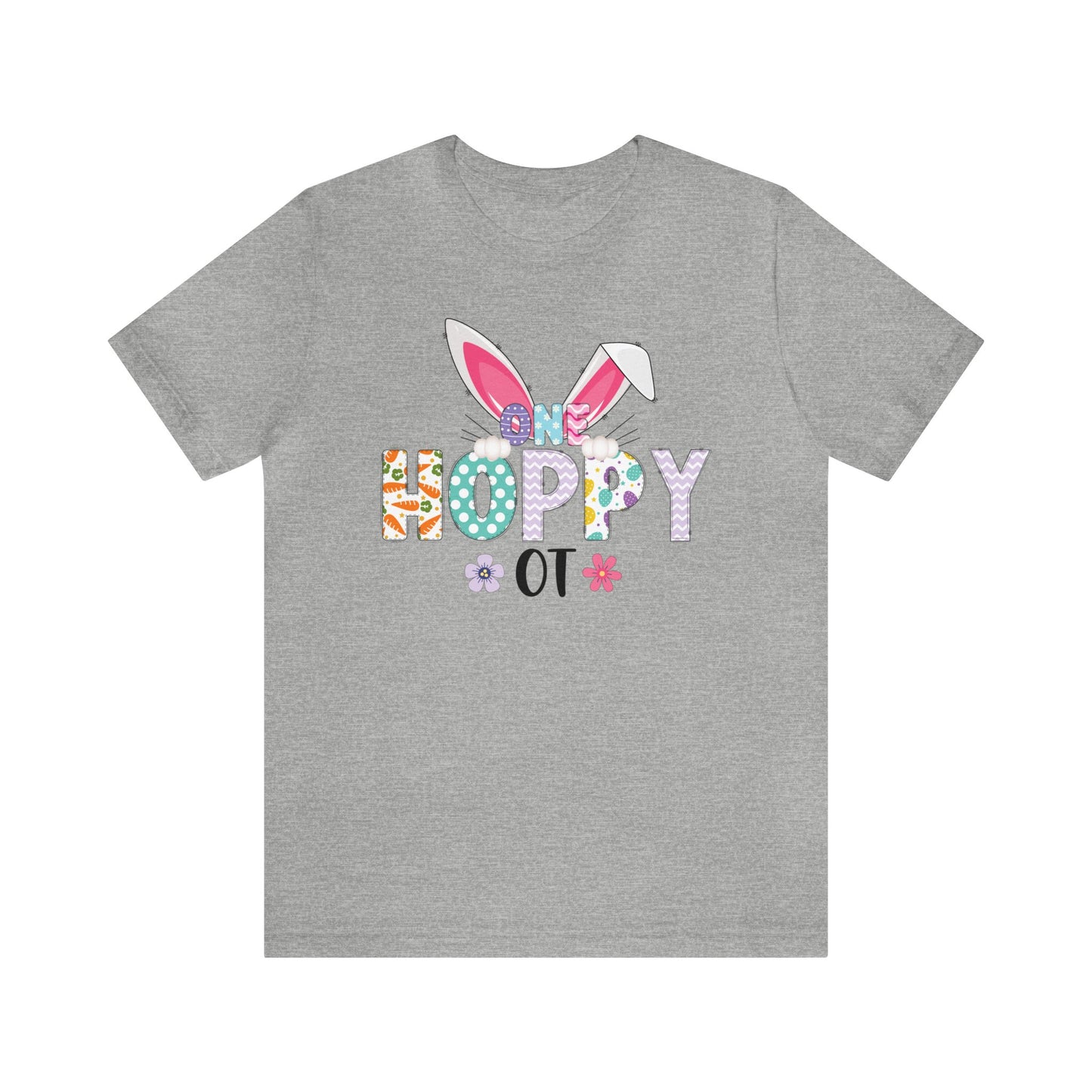 One Hoppy OT Shirt, Easter Shirt, Bunny Shirt, Happy Easter Shirt, Easter Bunny Shirt, Therapist Shirt