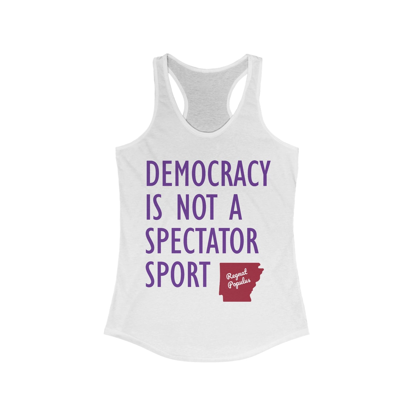 Democracy Is Not A Spectator Sport Tank Top, Regnat Populus Tank Top, Politics Tank Top