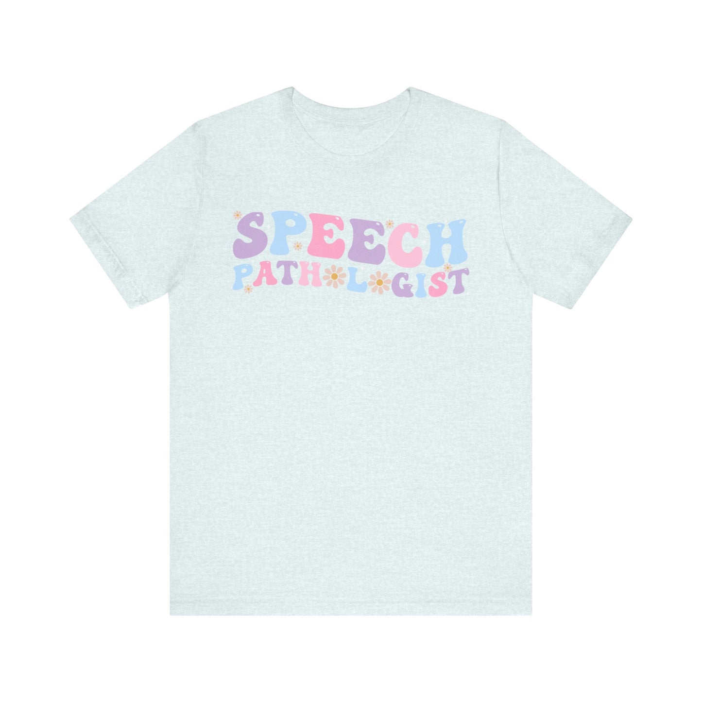 Speech Pathologist Shirt, SLP Shirt, Therapist Shirt, Pathologist Shirt, Speech Therapist