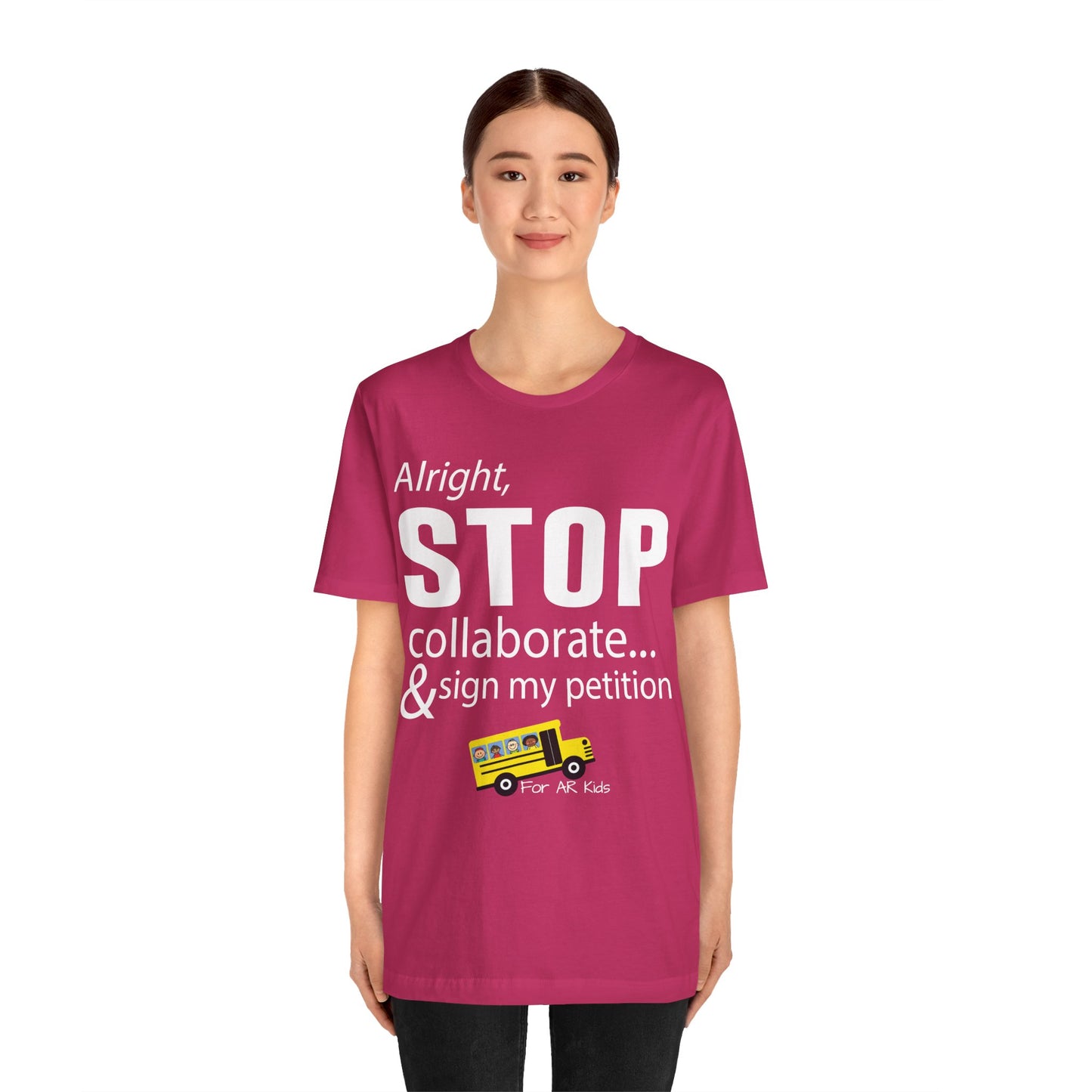 Alright Stop Collaborate and Sign My Petiton Shirt, AR Kids Shirt, School Bus Shirt