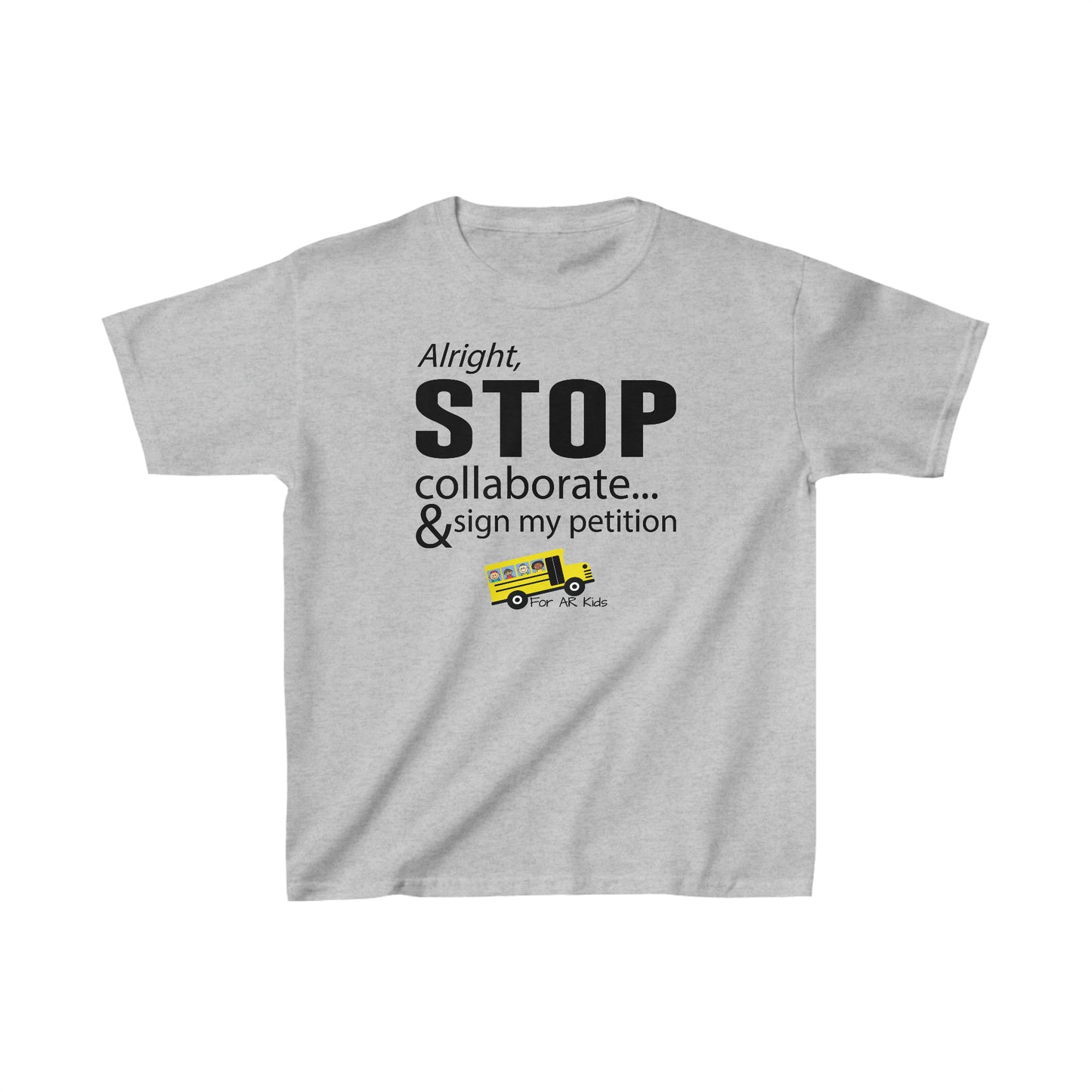 Alright Stop Collaborate And Sign My Petition Kids Shirt, AR Kids Shirt, School Bus Shirt, Youth Shirt