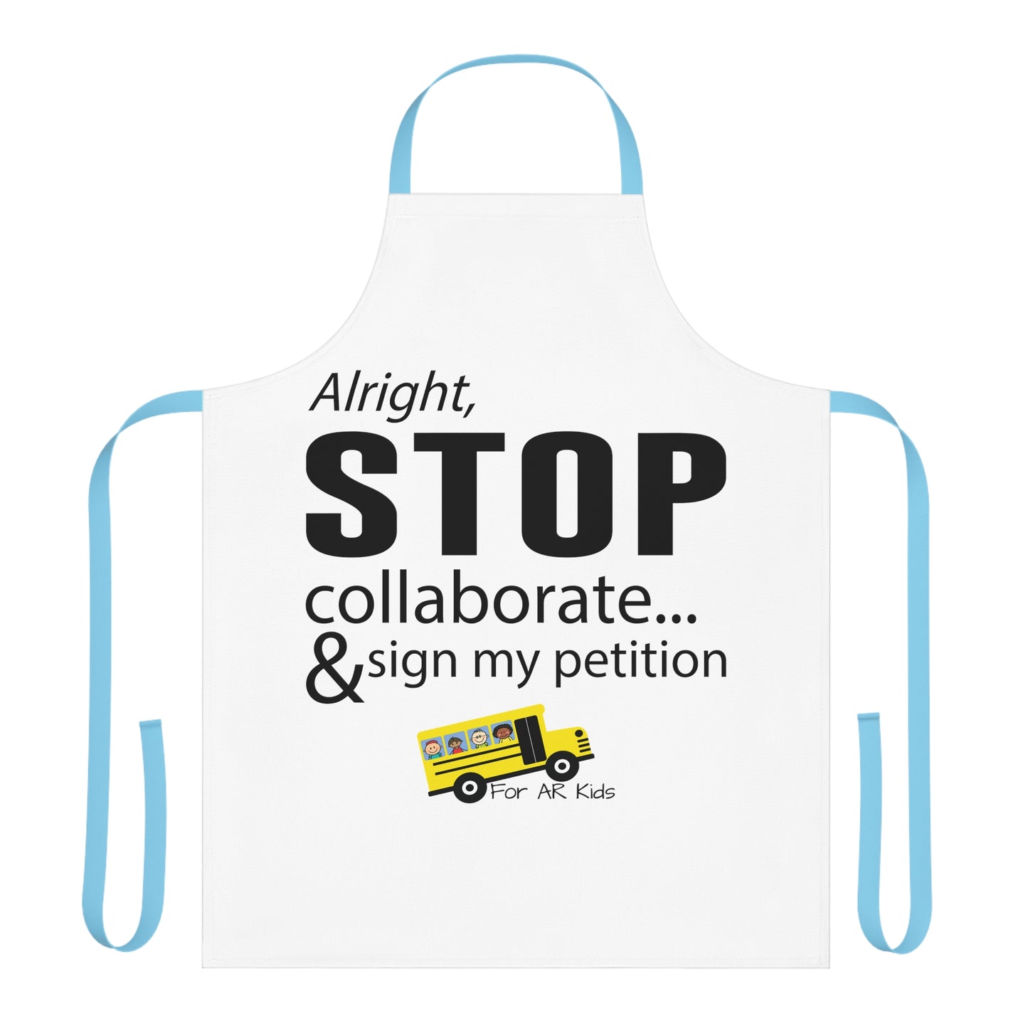 Alright Stop Collaborate and Sign My Petition Apron, 5-Color Straps (AOP), Kitchen Apron