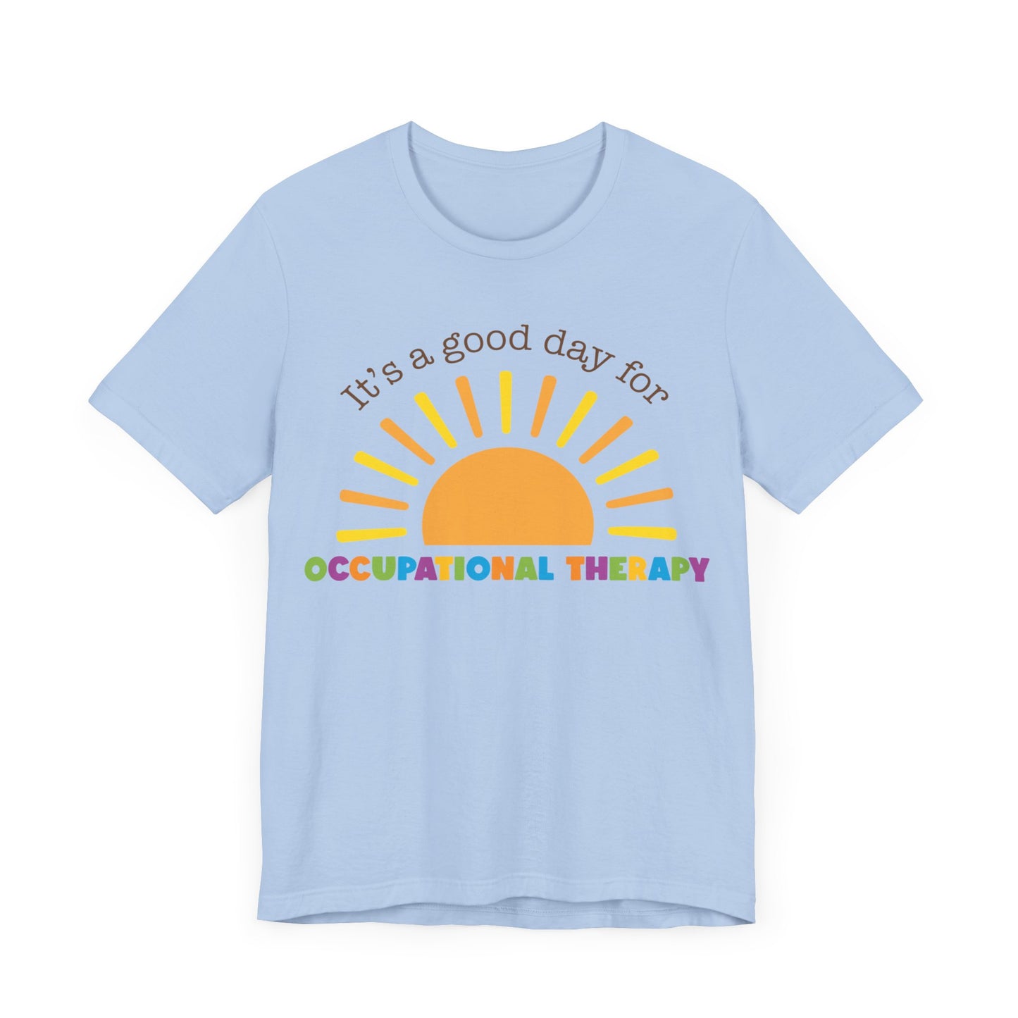 It's A Good Day For Occupational Therapy Shirt, OT Shirt, Gift for Therapist